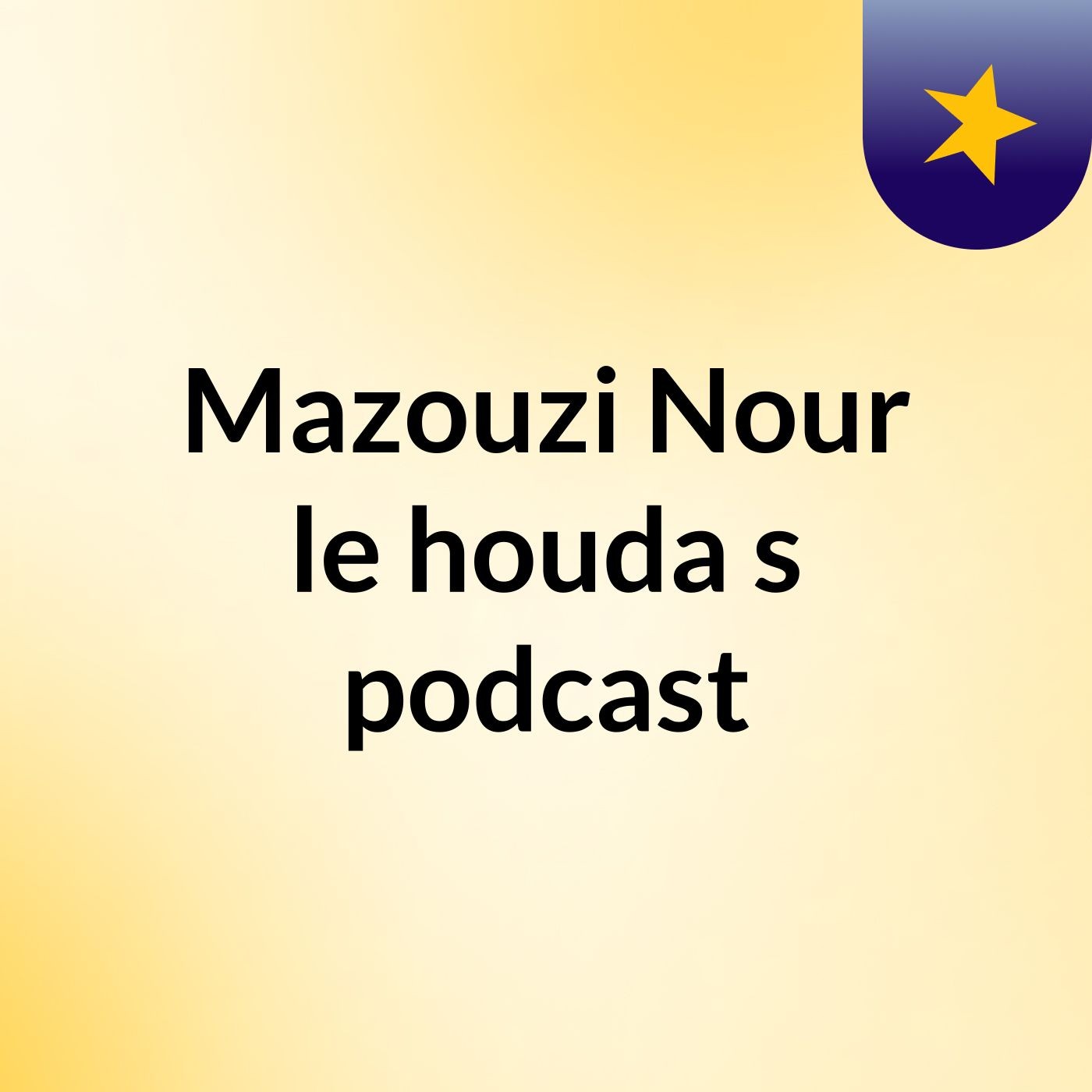 Mazouzi Nour le houda's podcast