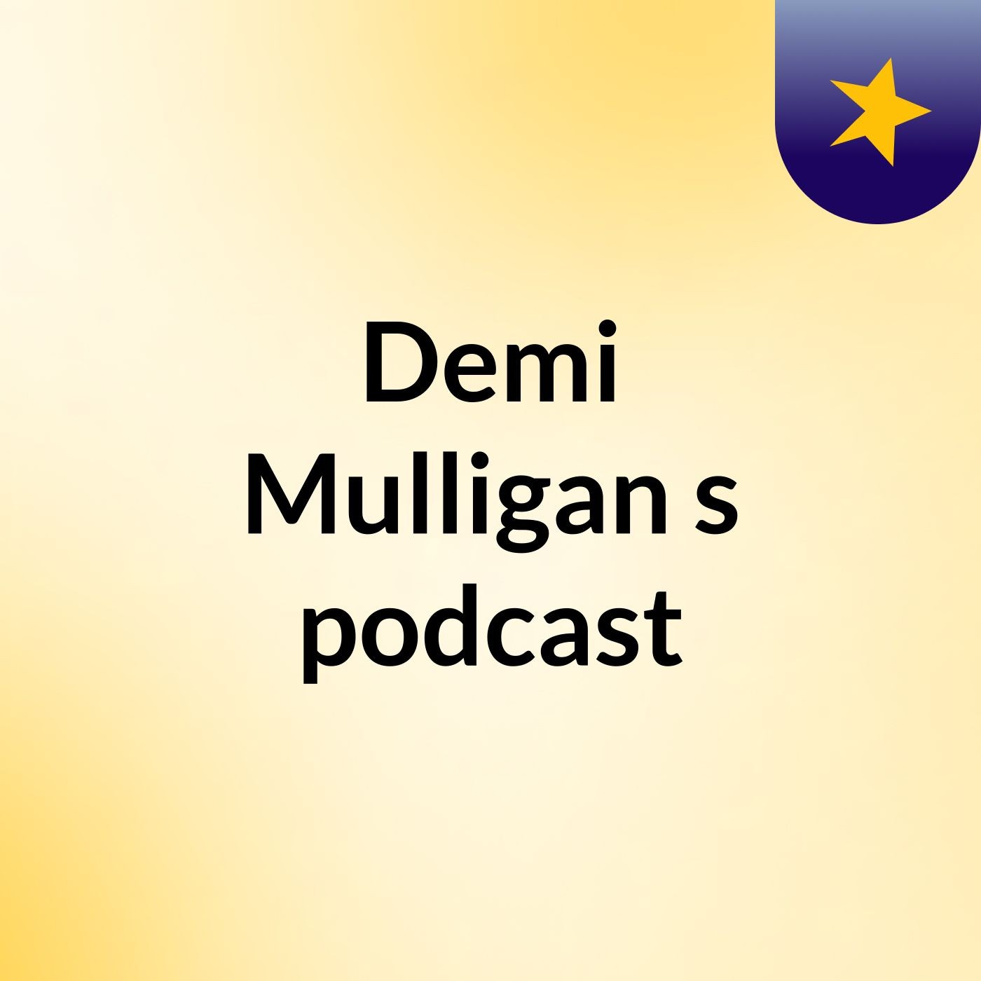 Demi Mulligan's podcast podcast artwork
