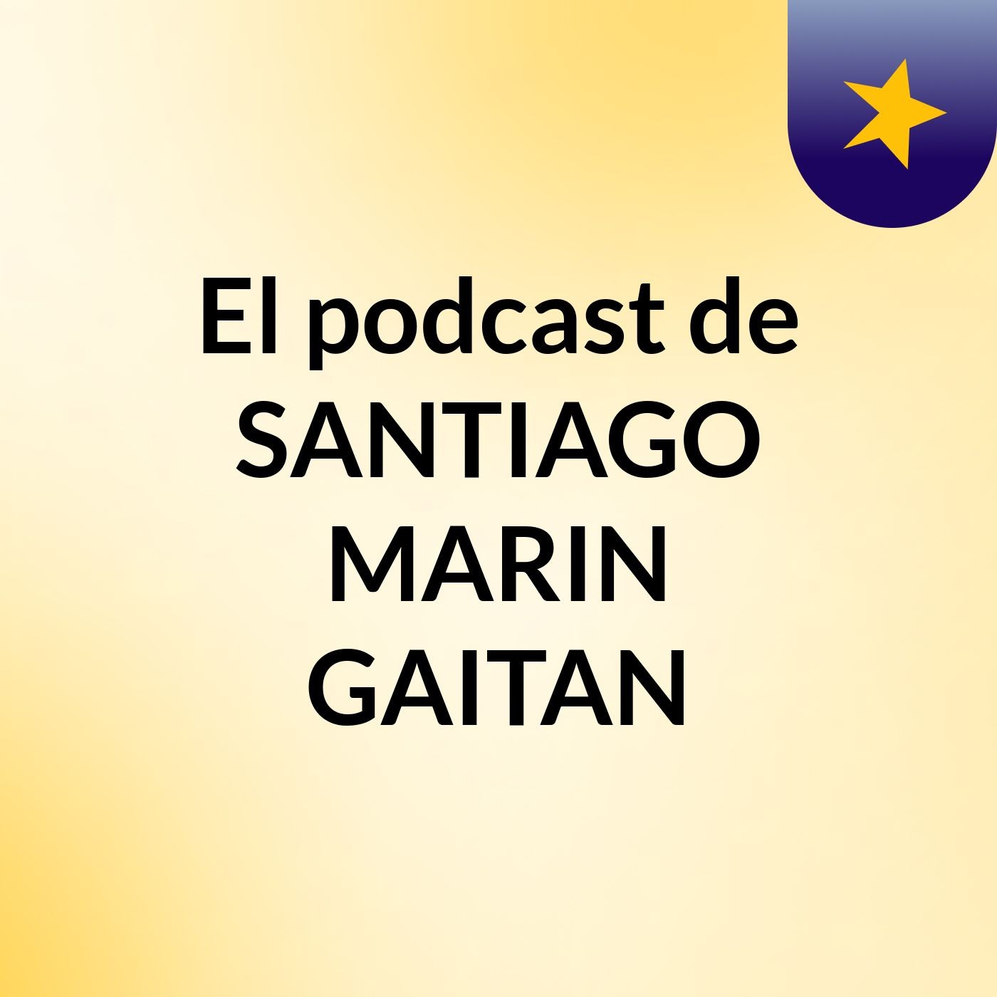 El podcast de SANTIAGO MARIN GAITAN
