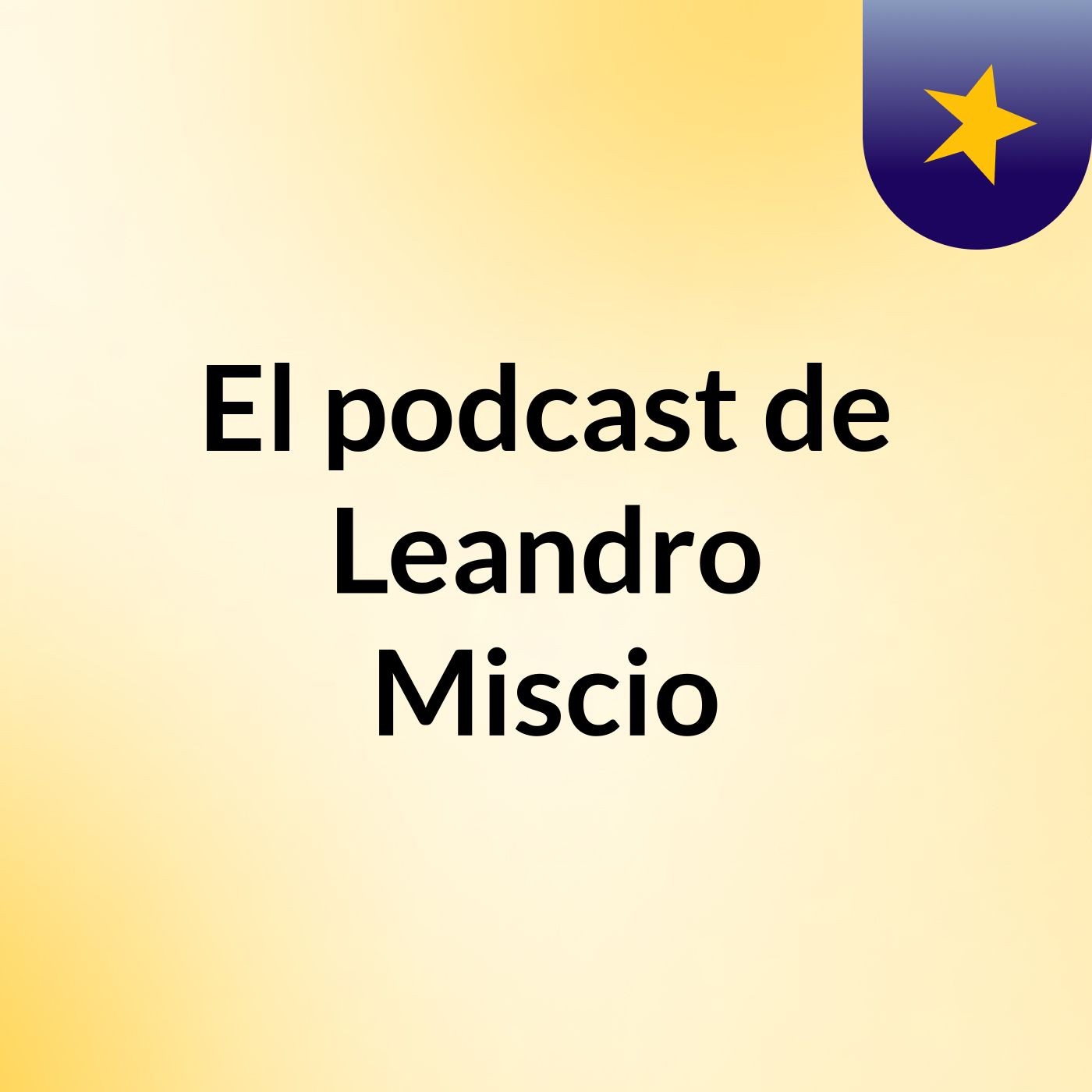 El podcast de Leandro Miscio