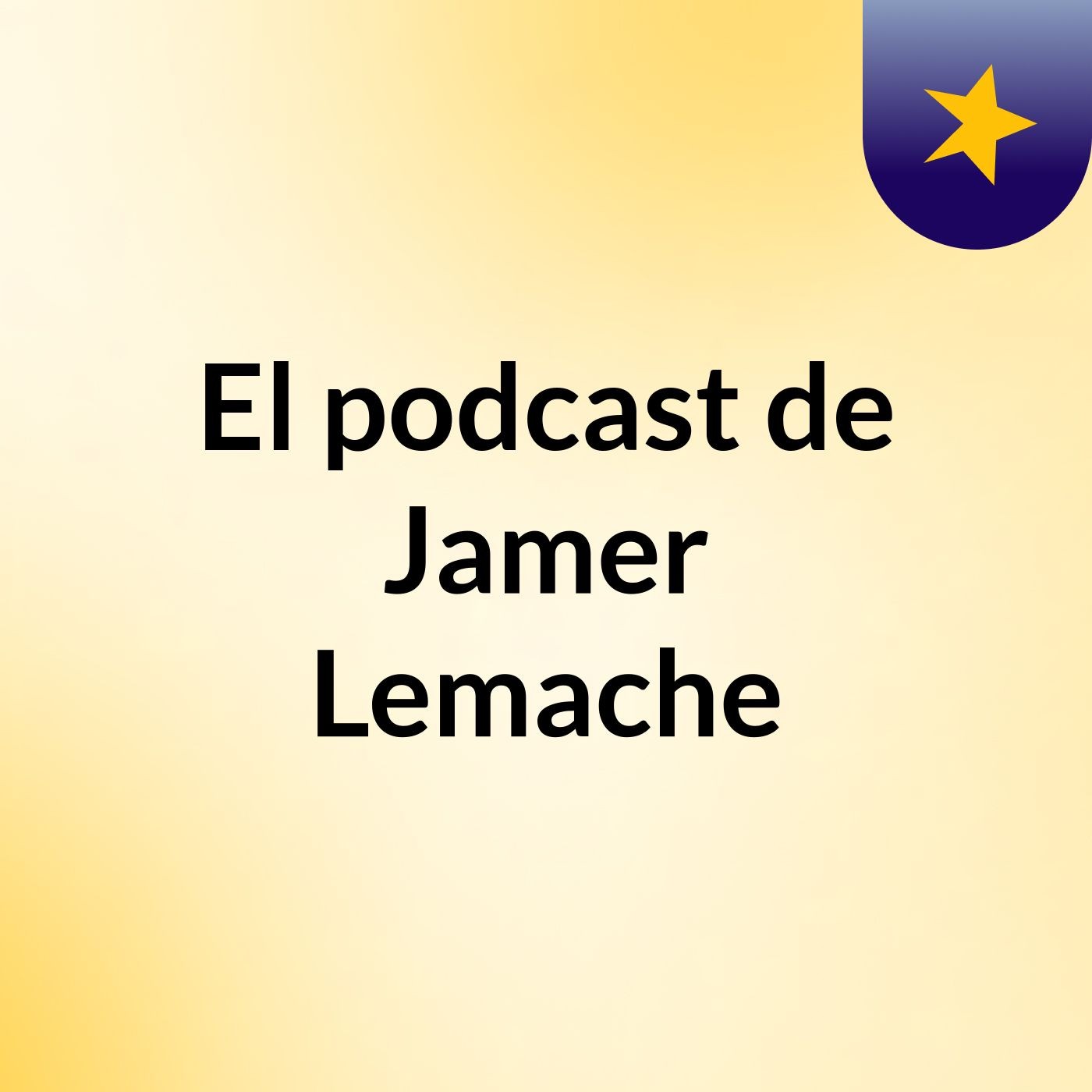 El podcast de Jamer Lemache