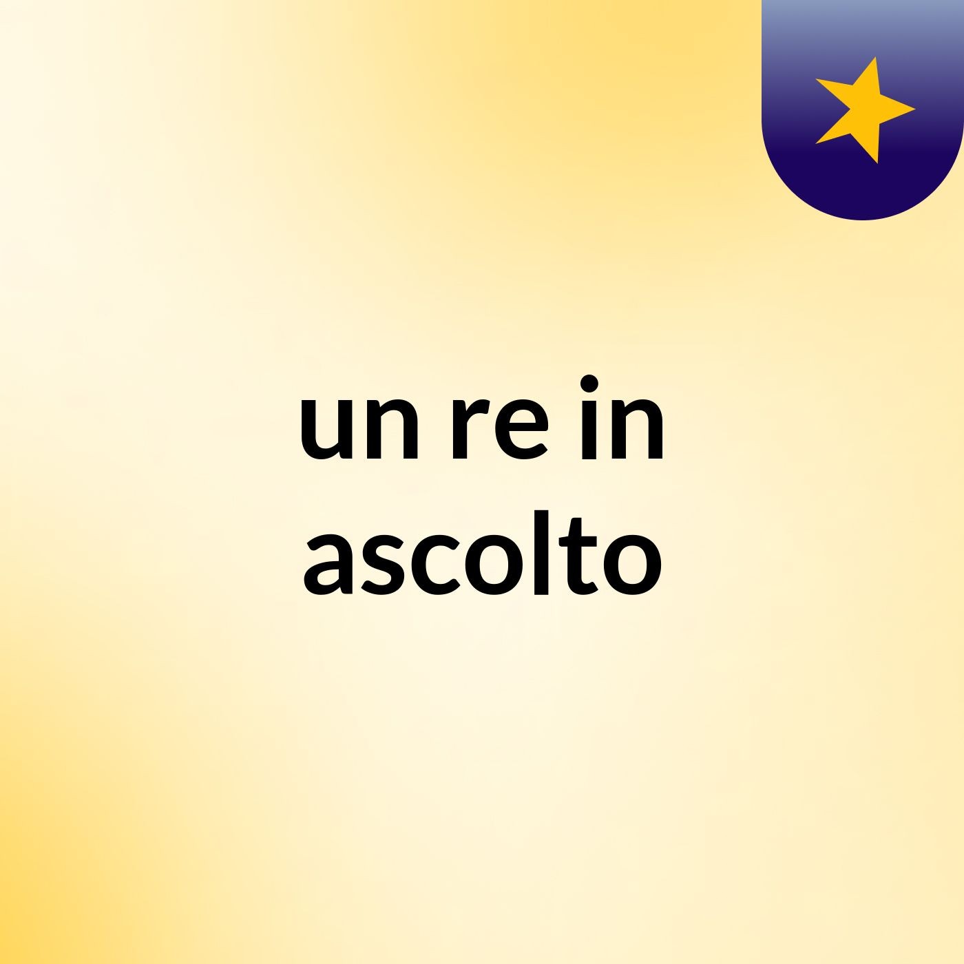 un re in ascolto