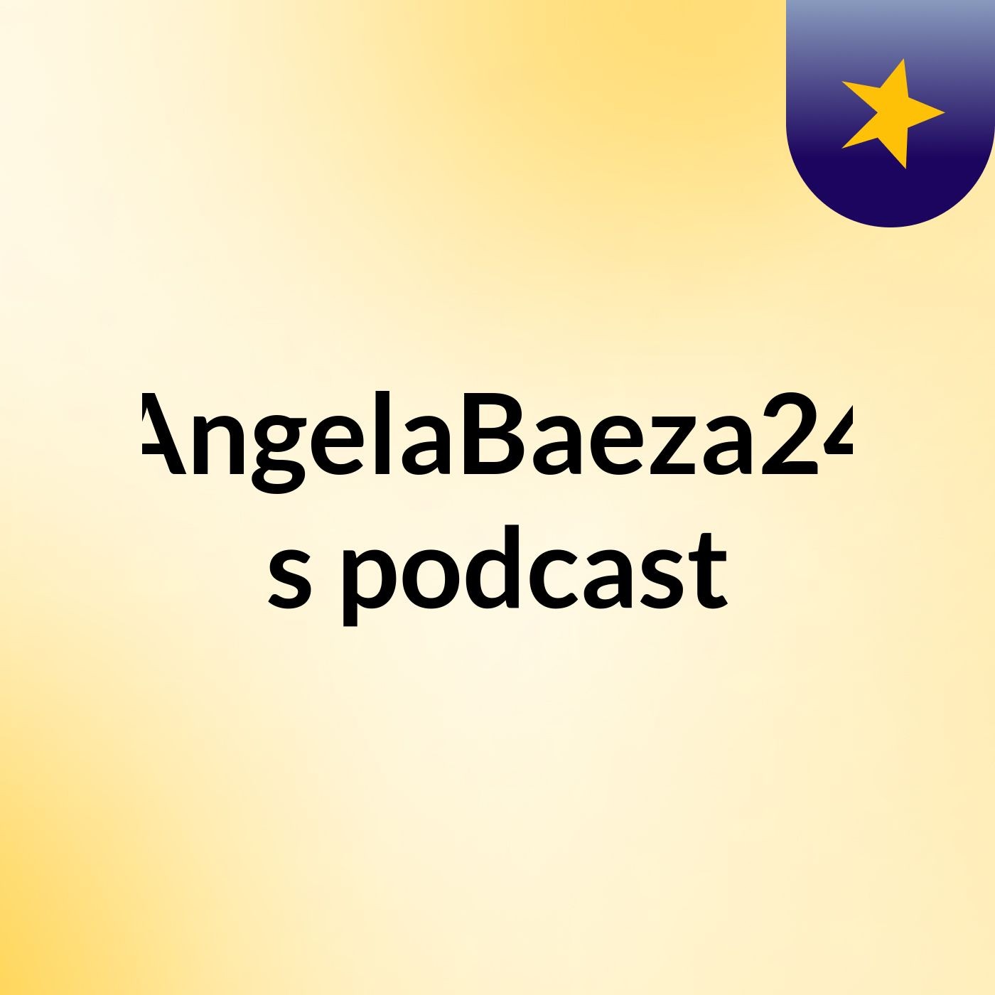 AngelaBaeza24's podcast