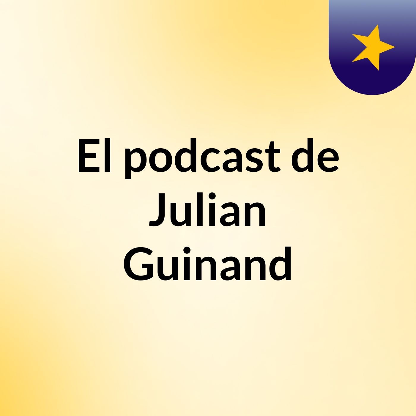 El podcast de Julian Guinand