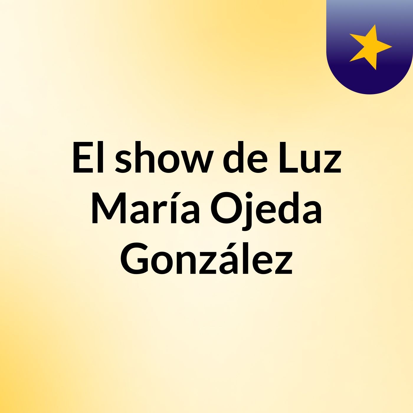 El show de Luz María Ojeda González