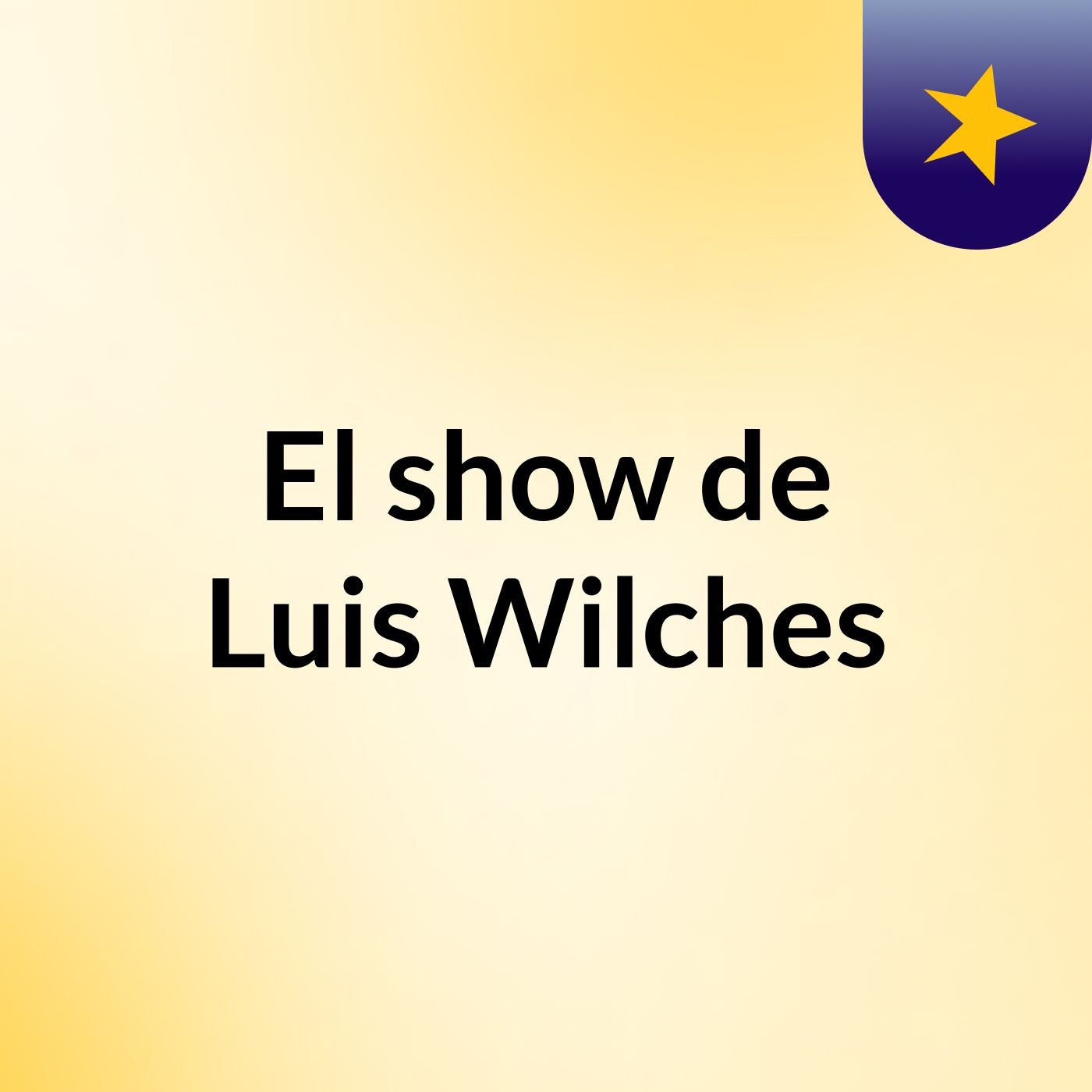 El show de Luis Wilches