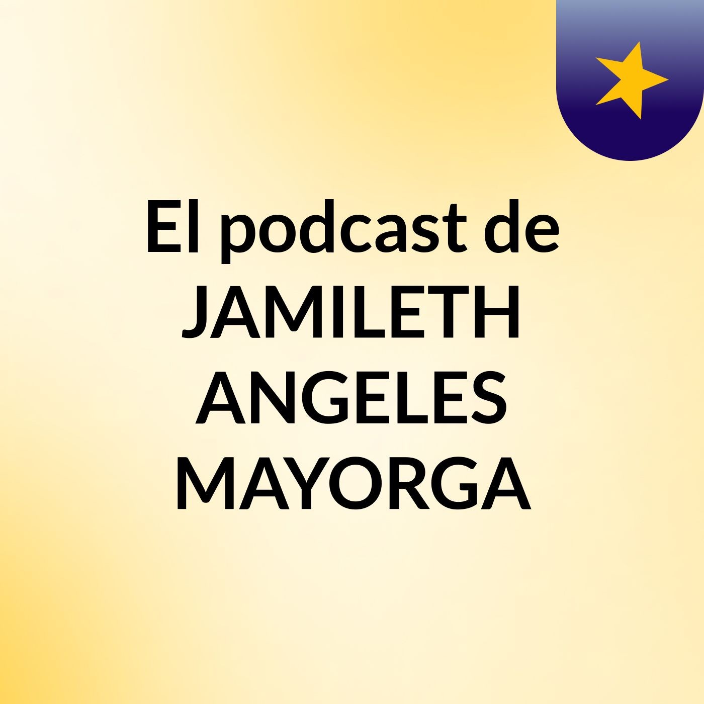 El podcast de JAMILETH ANGELES MAYORGA podcast artwork