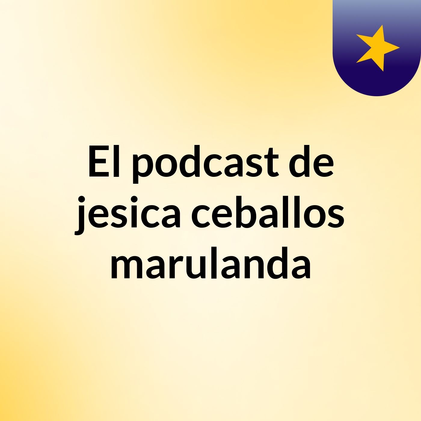 El podcast de jesica ceballos marulanda podcast artwork