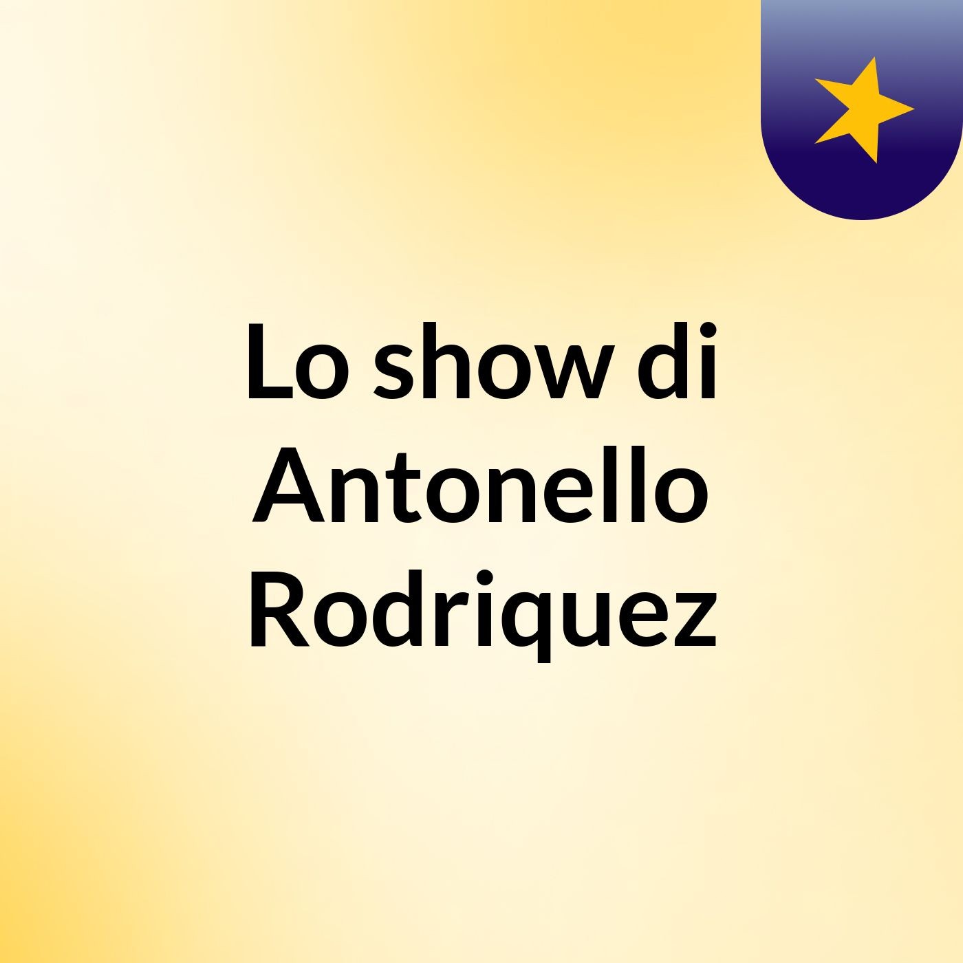 Lo show di Antonello Rodriquez