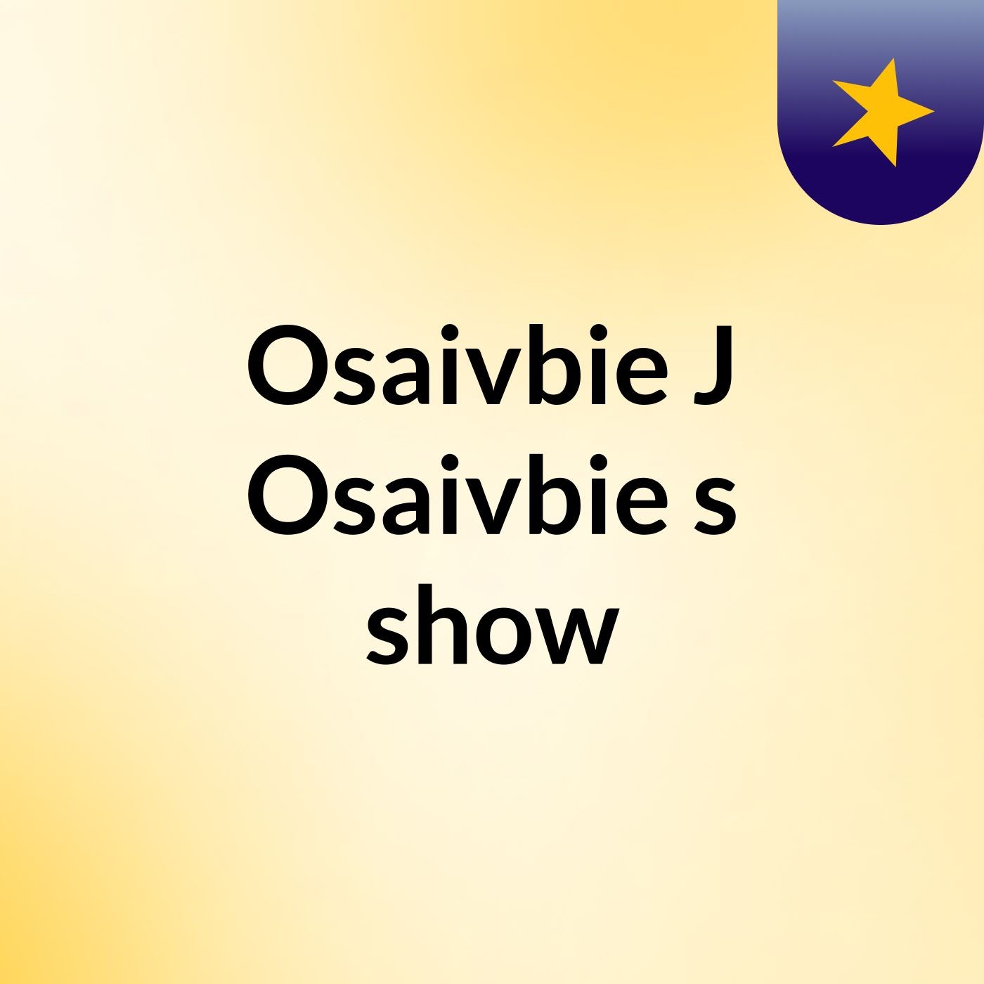 Osaivbie J Osaivbie's show