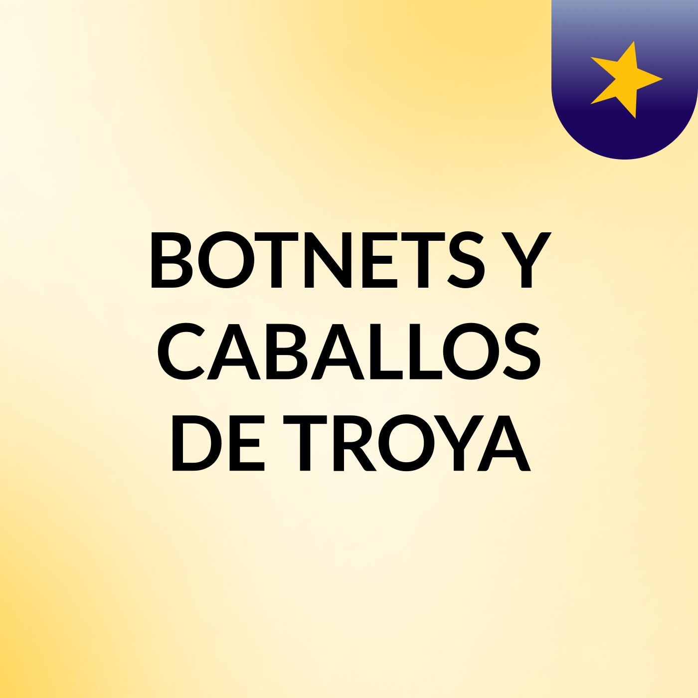 BOTNETS Y CABALLOS DE TROYA