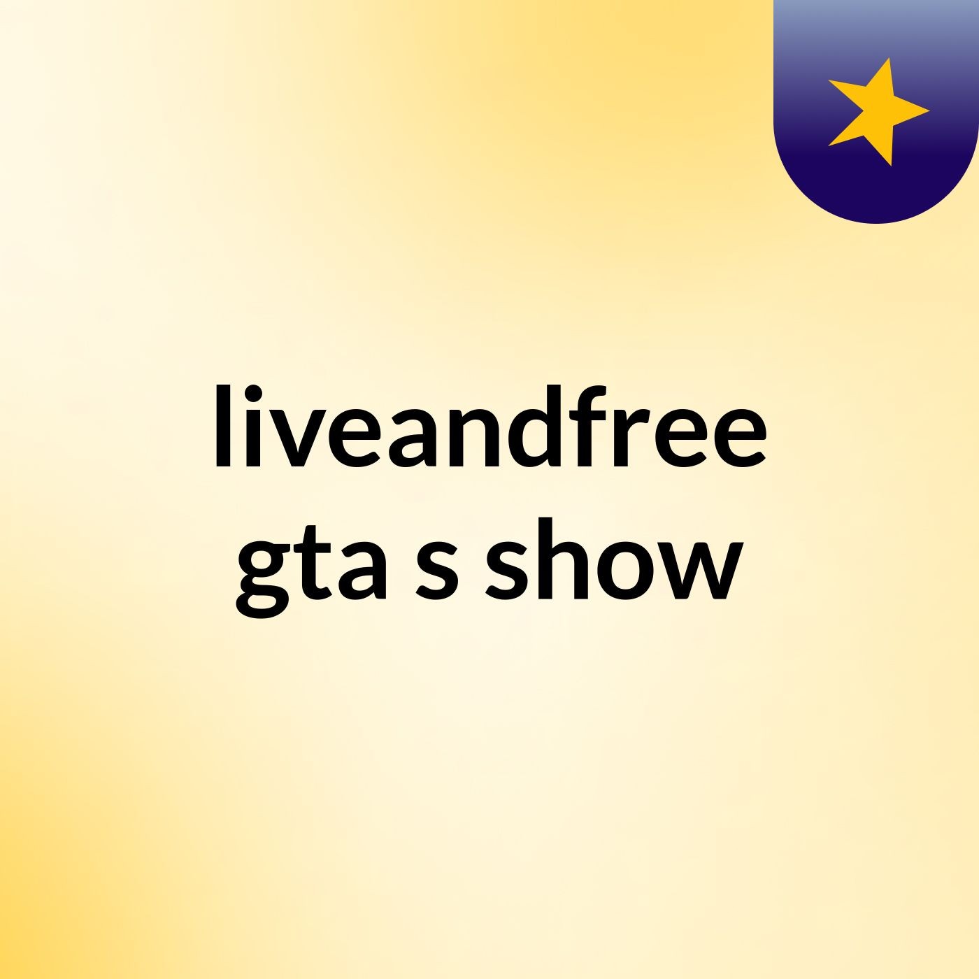 liveandfree gta's show cover art