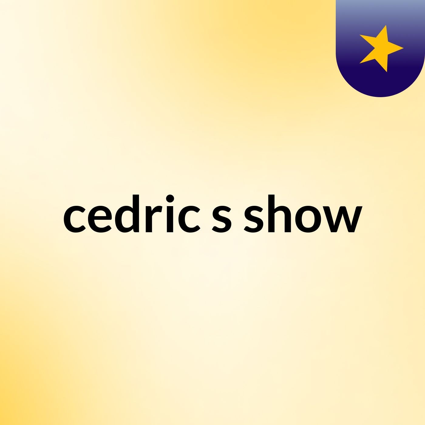 cedric's show