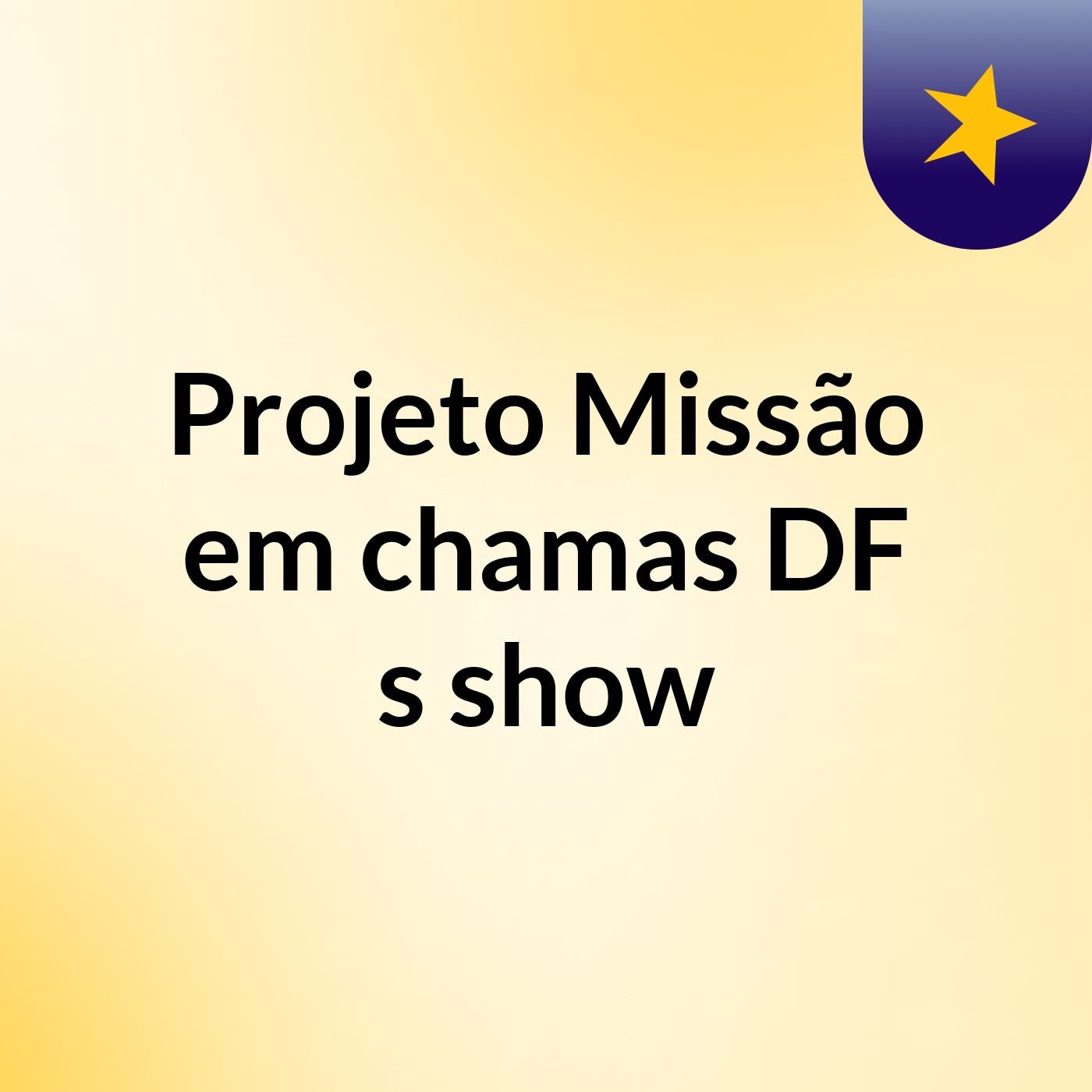 Projeto Missão em chamas DF's show