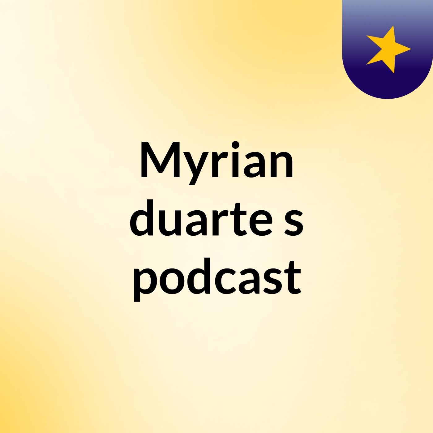 Myrian duarte's podcast podcast artwork