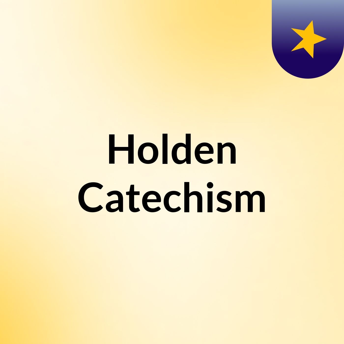 Holden Catechism