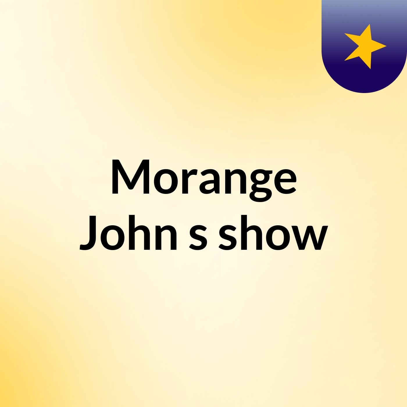 Morange John's show