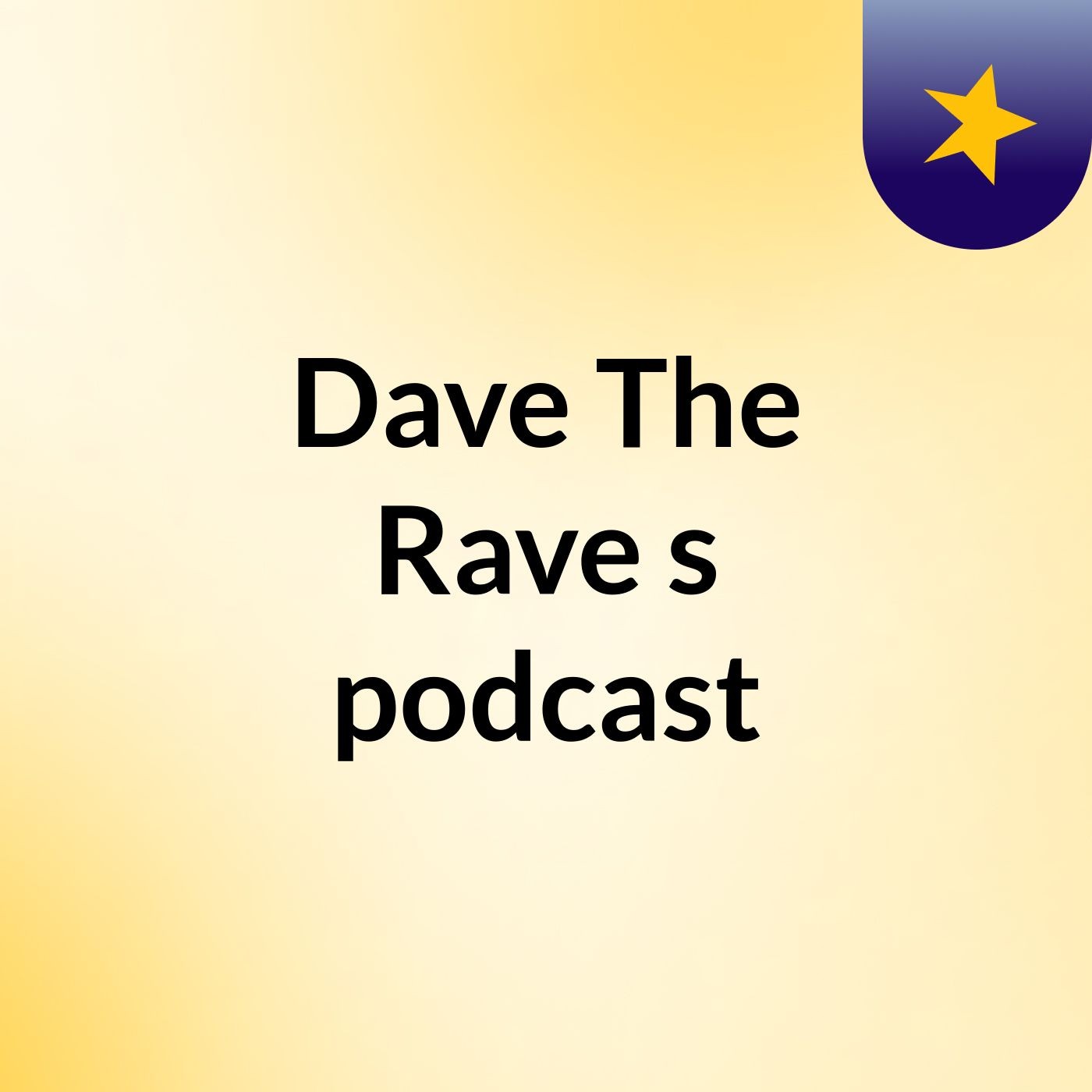 Dave The Rave's podcast