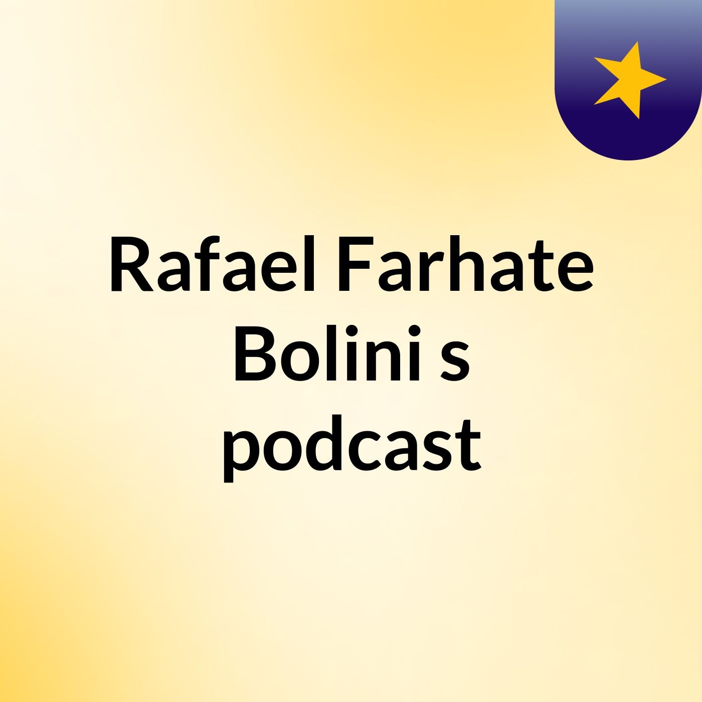 Rafael Farhate Bolini's podcast
