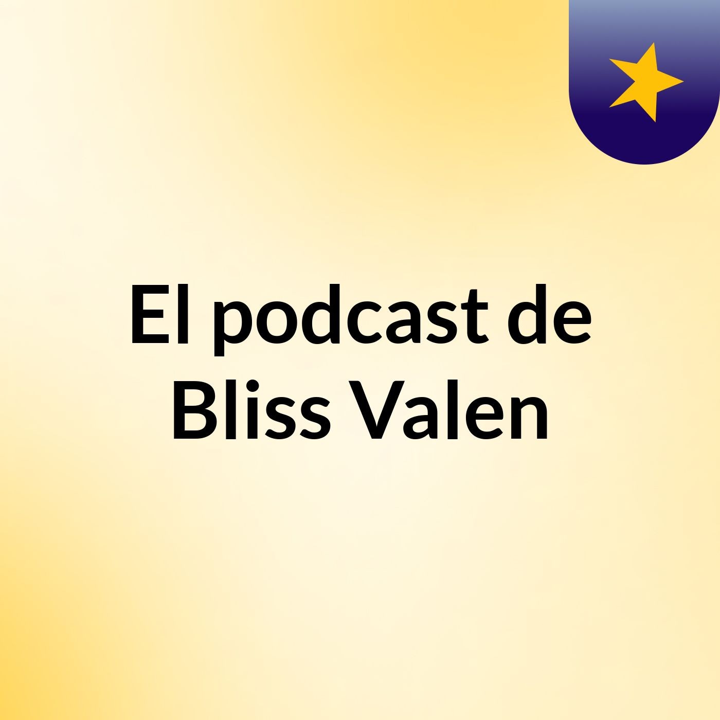 El podcast de Bliss Valen podcast artwork