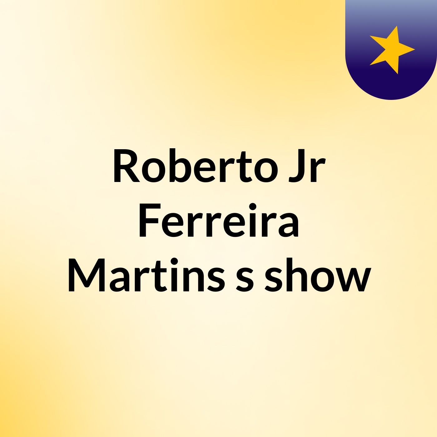 Roberto Jr Ferreira Martins's show