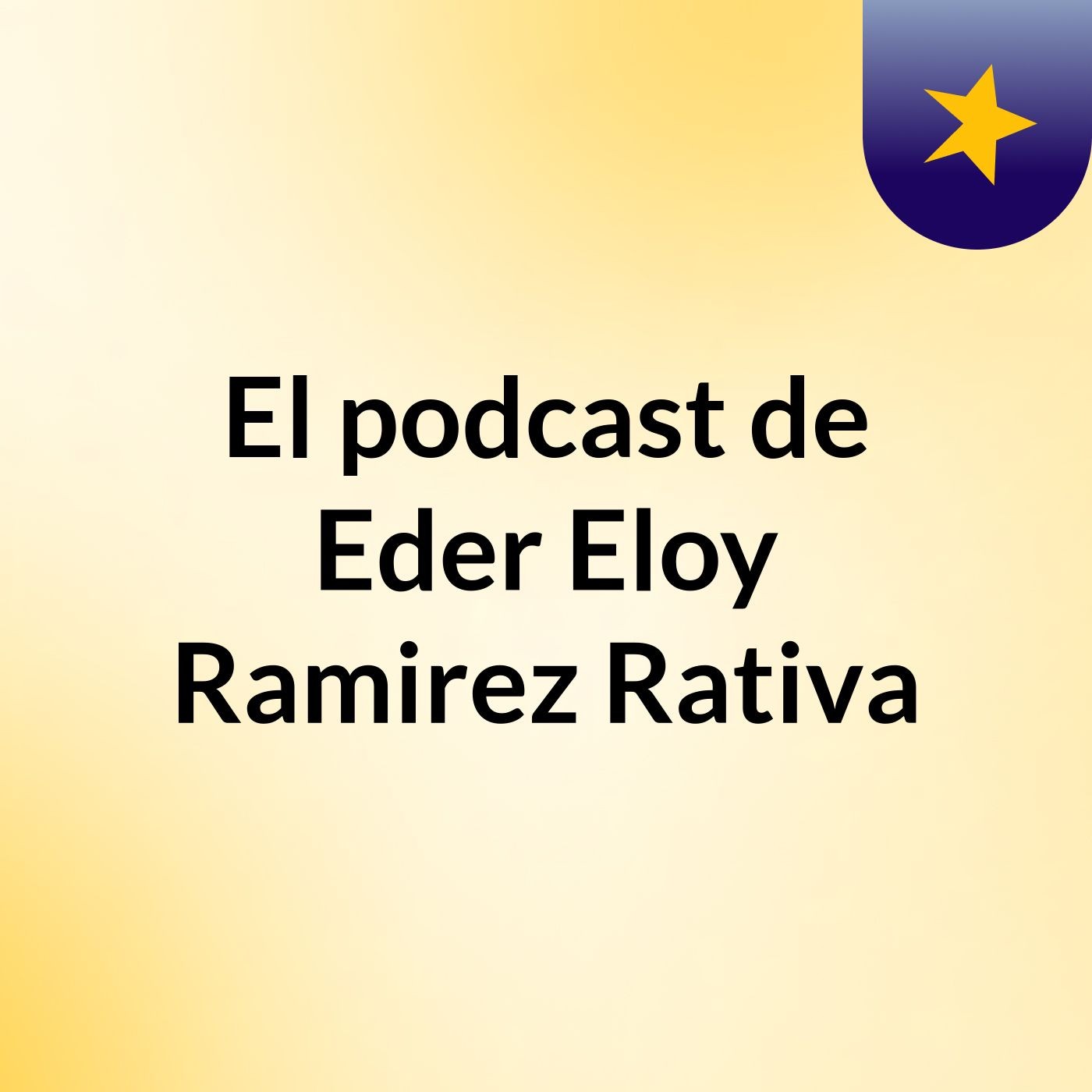 El podcast de Eder Eloy Ramirez Rativa