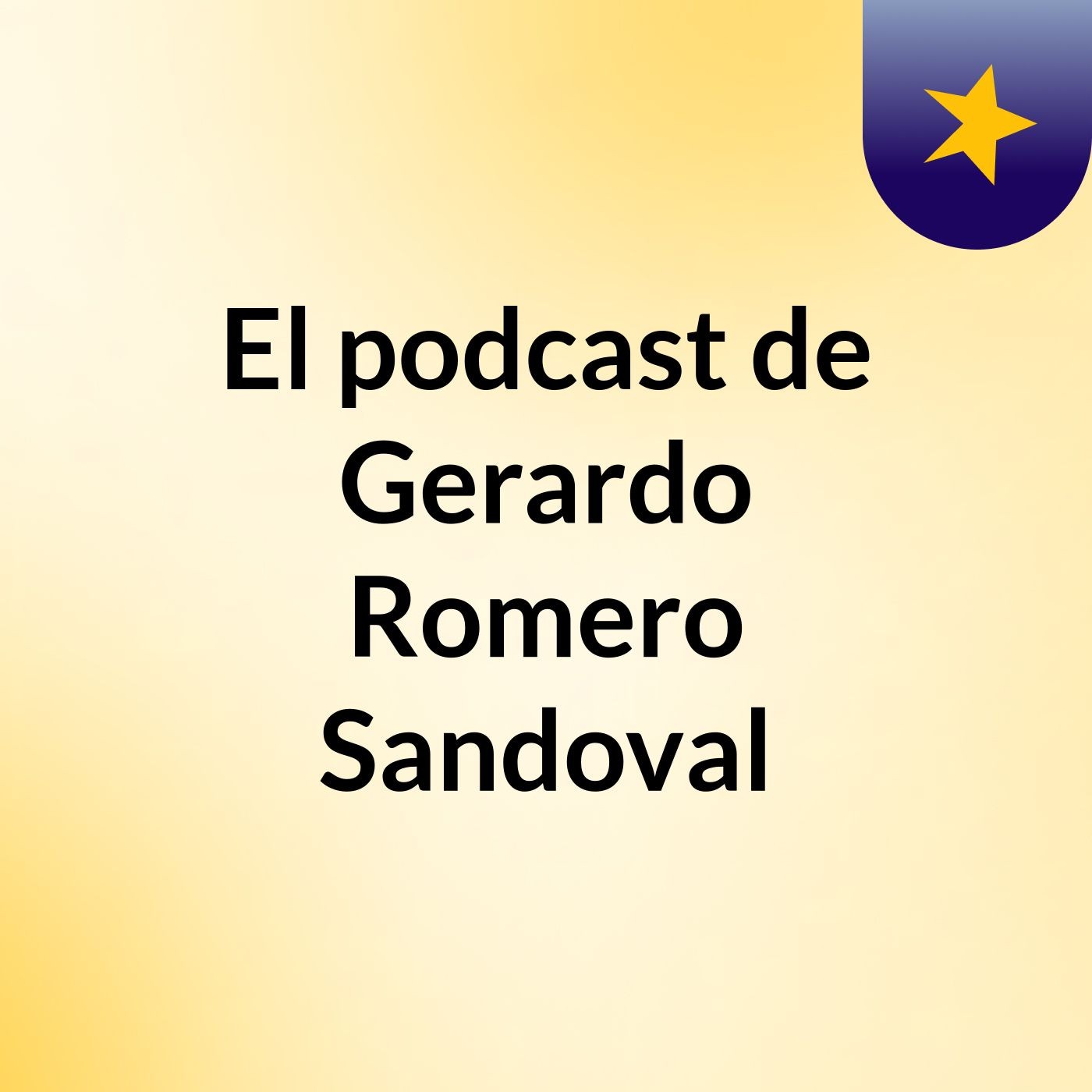 El podcast de Gerardo Romero Sandoval