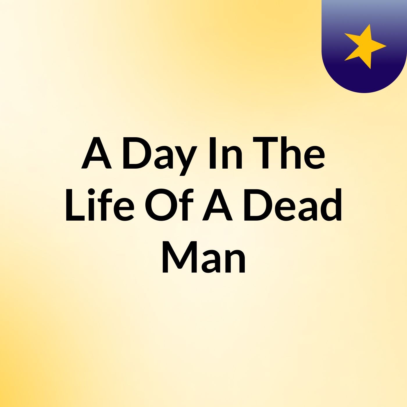 A Day In The Life Of A Dead Man