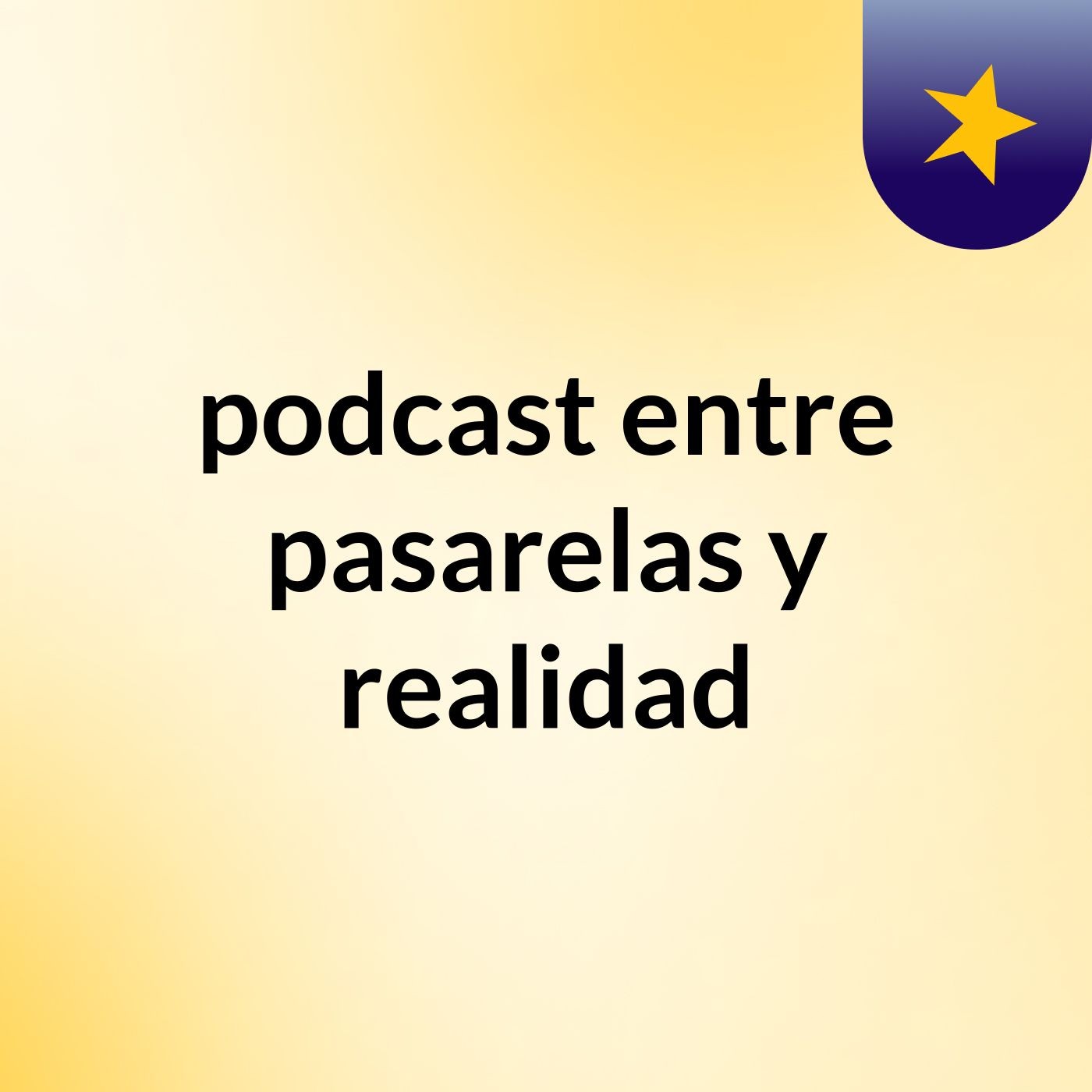 podcast entre pasarelas y realidad podcast artwork
