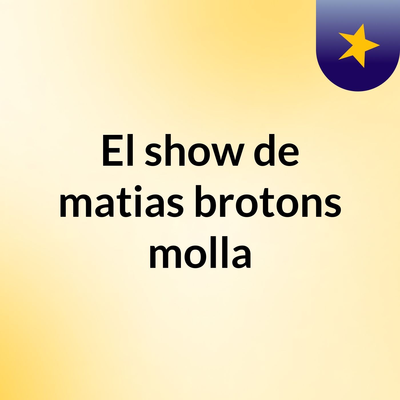 El show de matias brotons molla