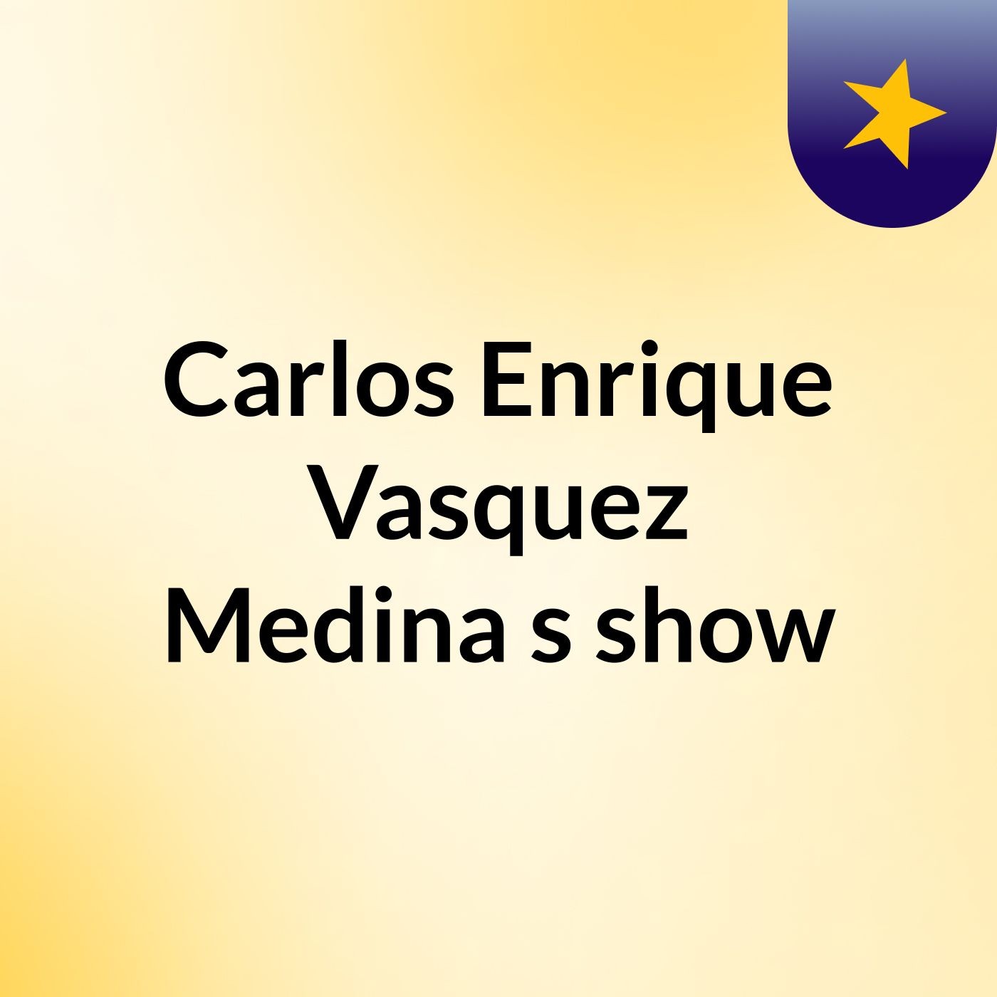 Carlos Enrique Vasquez Medina\'s show