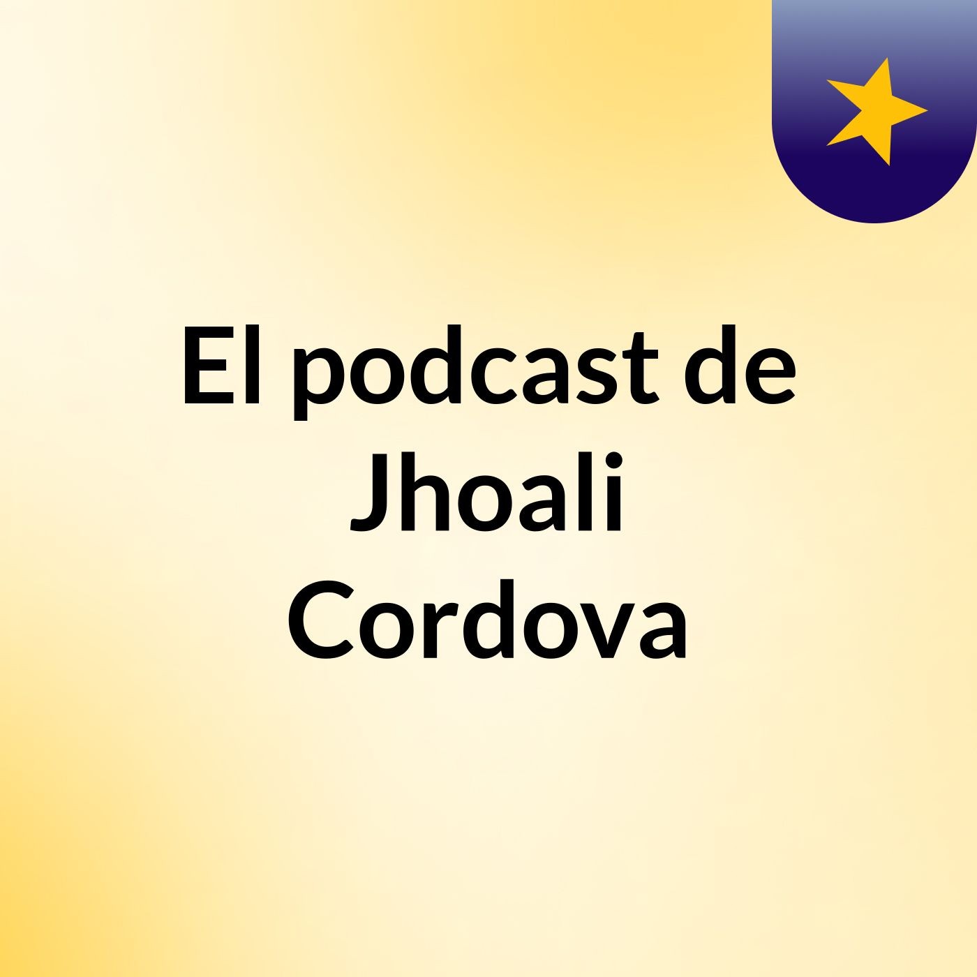 El podcast de Jhoali Cordova