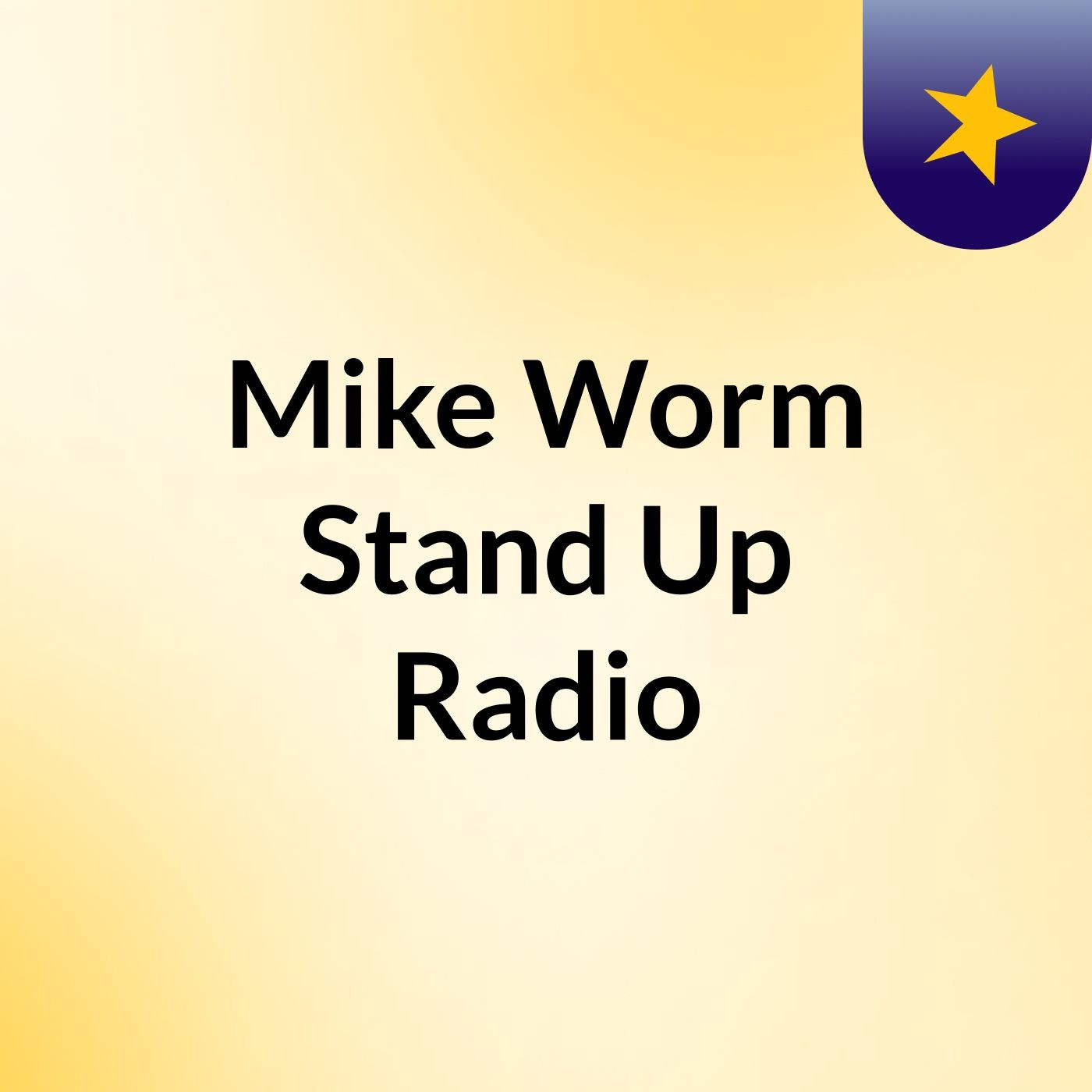Mike Worm Stand Up Radio