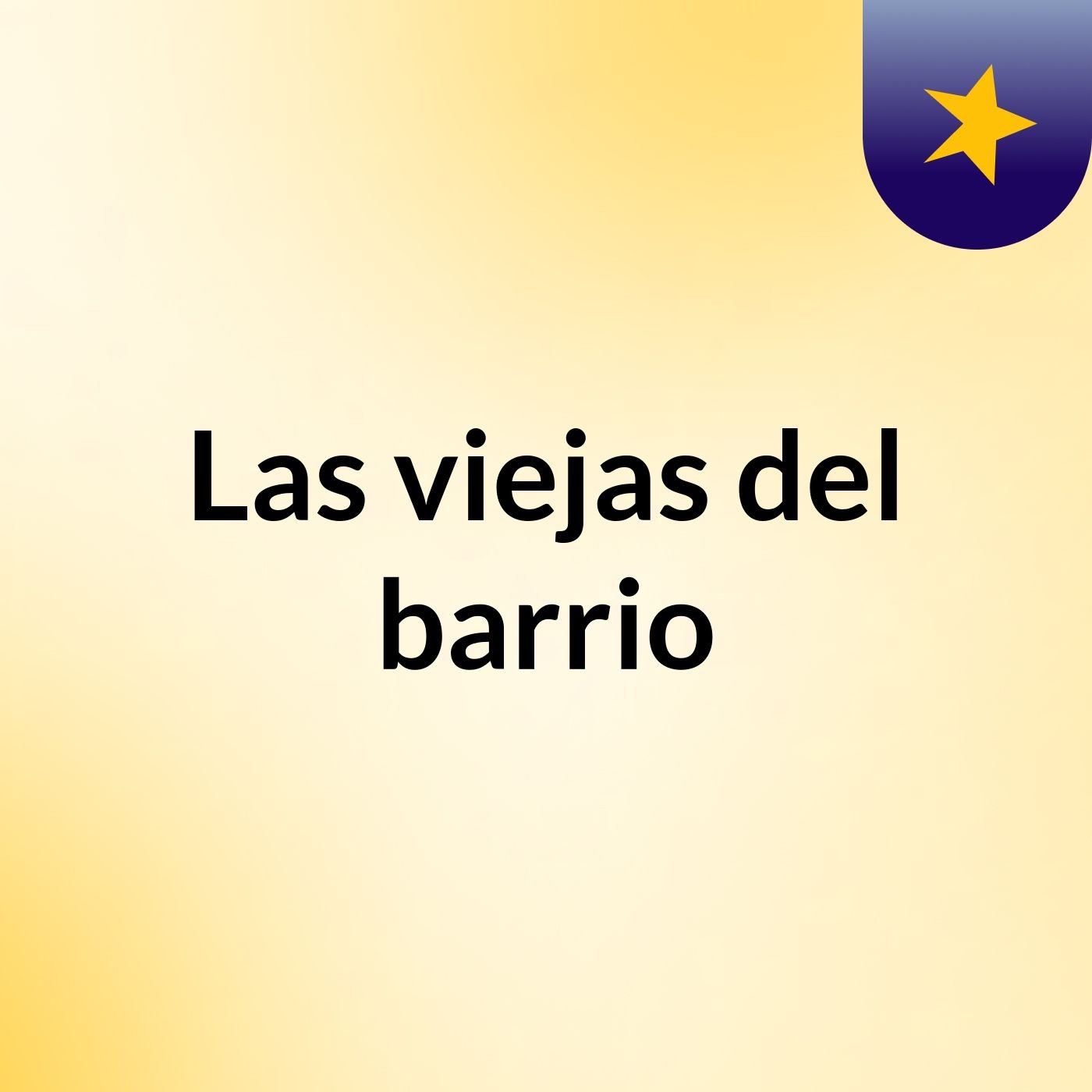 Las viejas del barrio podcast artwork