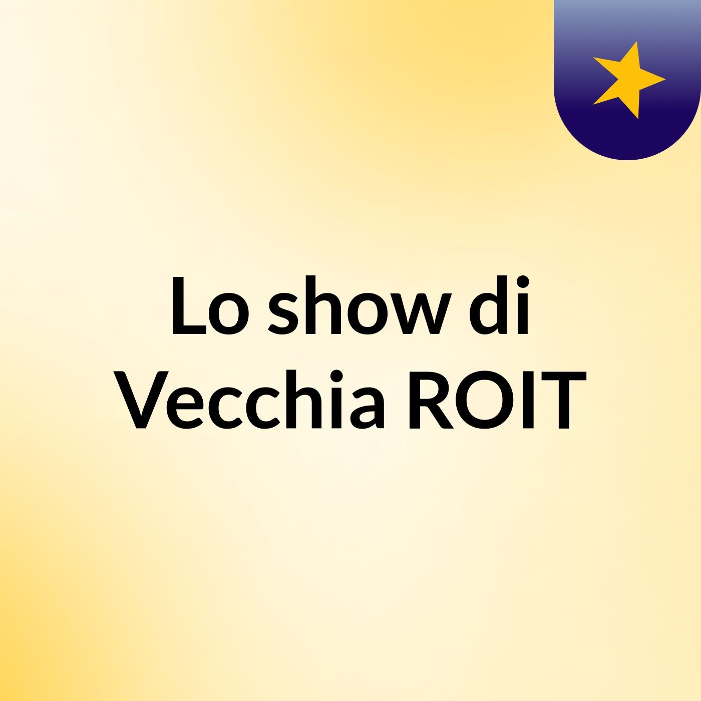 Lo show di Vecchia ROIT