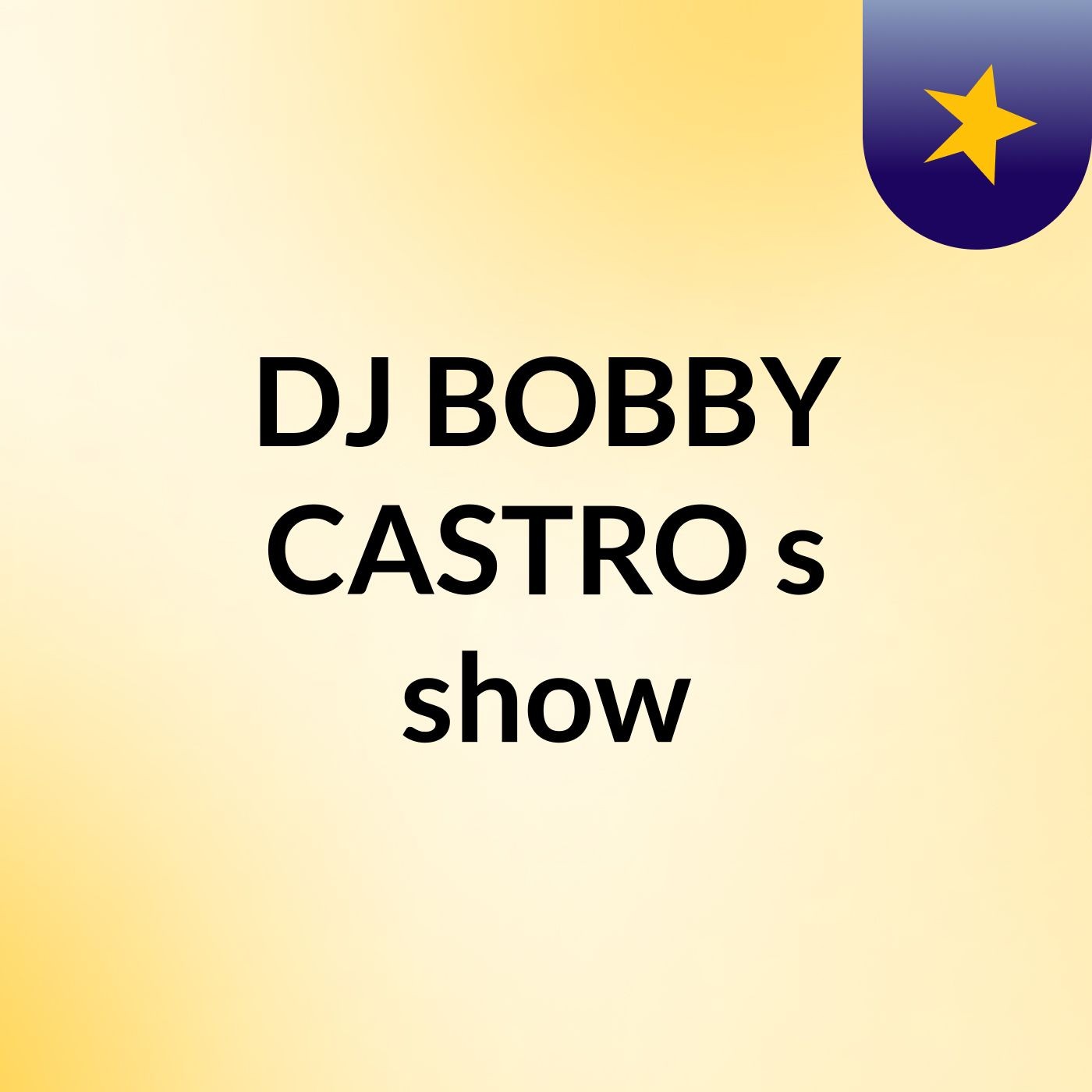 DJ BOBBY CASTRO's show