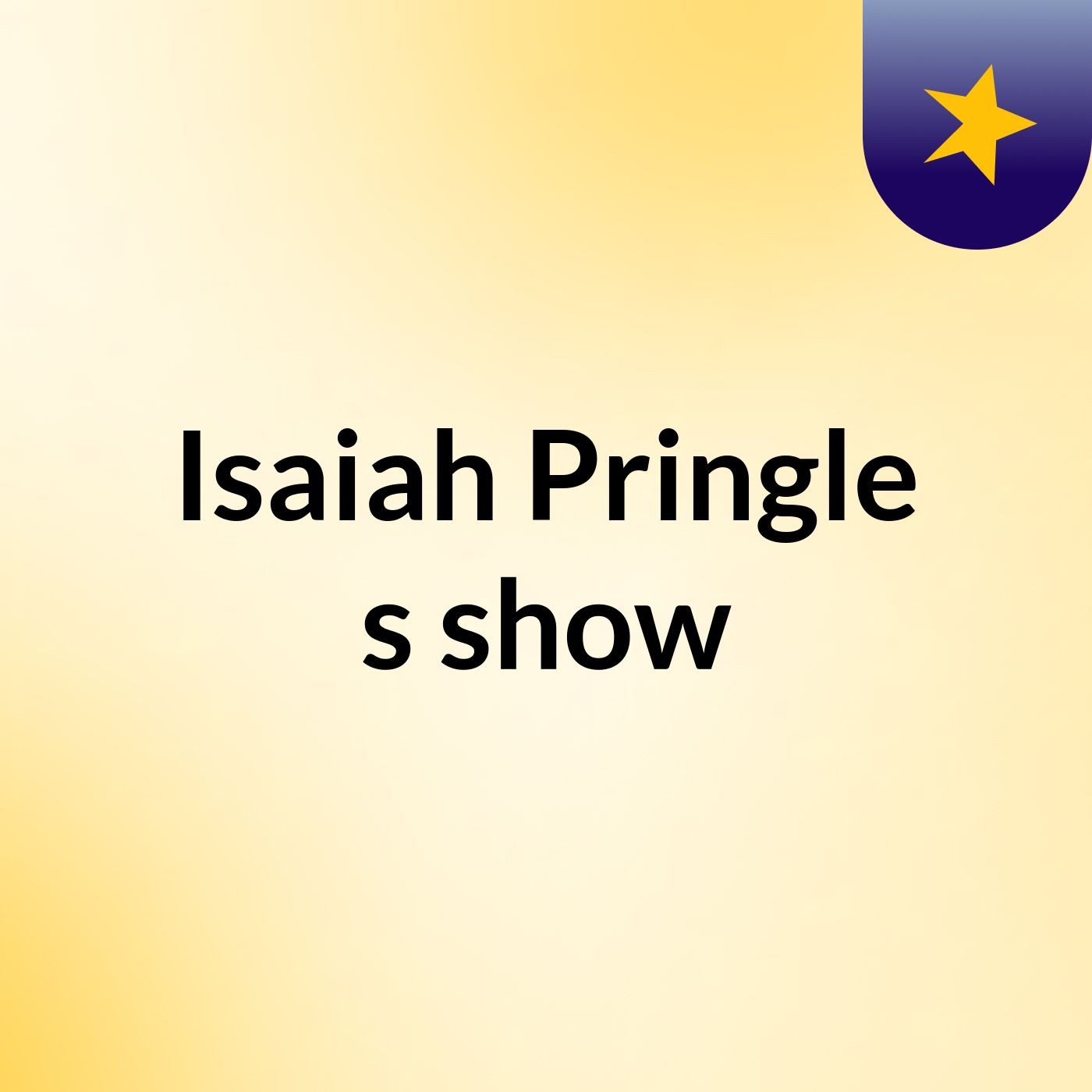 Isaiah Pringle's show