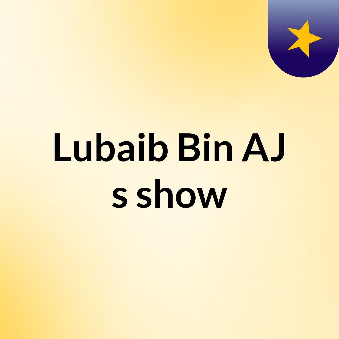 Lubaib Bin AJ's show