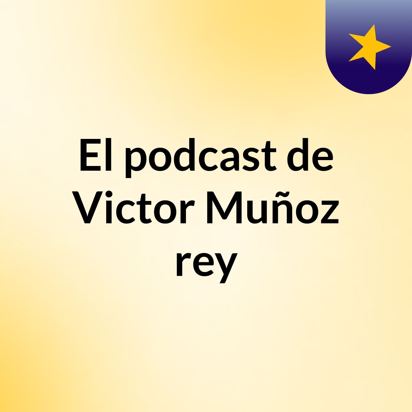 El podcast de Victor Muñoz rey podcast artwork