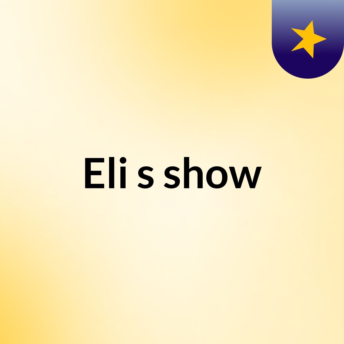 Eli's show