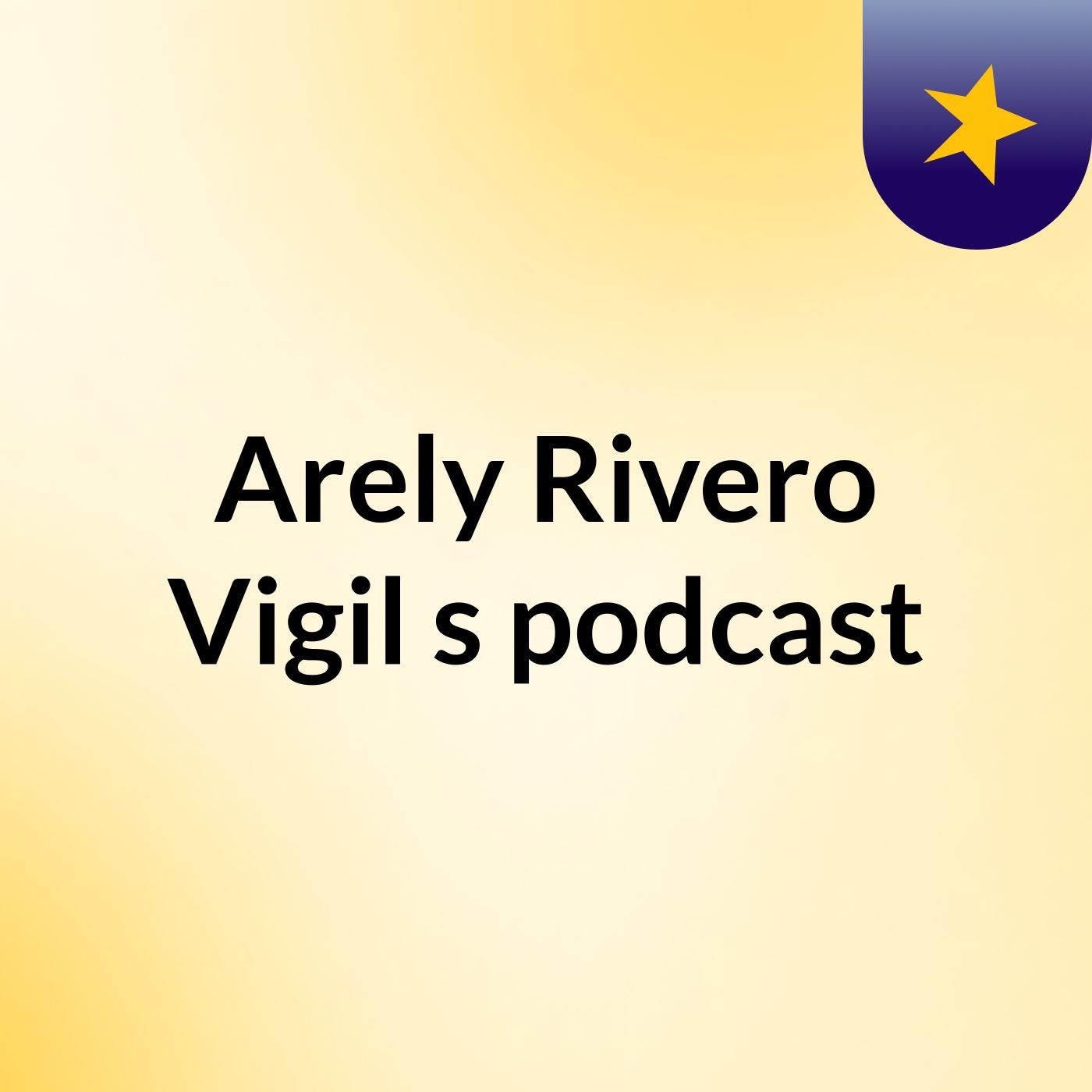 Arely Rivero Vigil's podcast