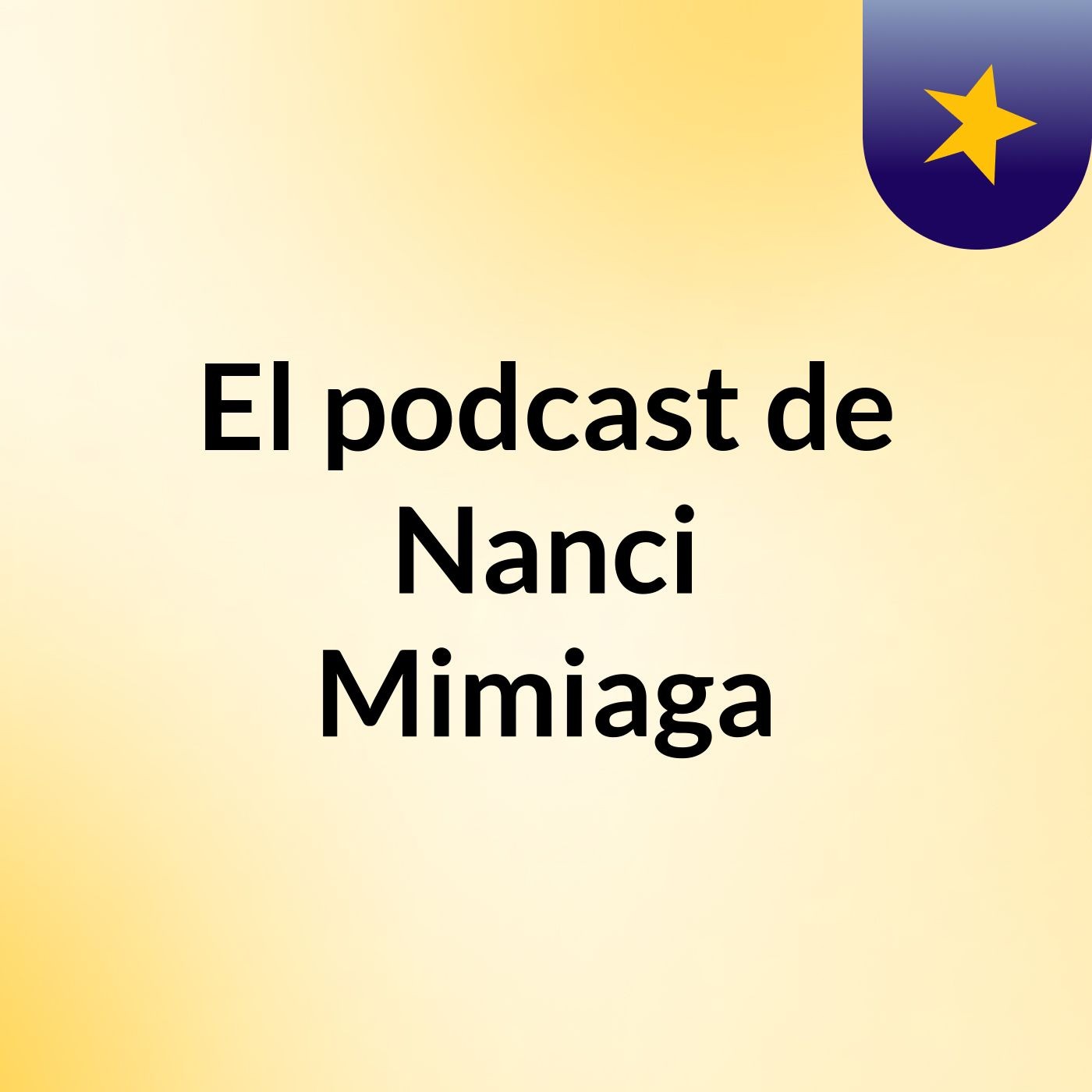 El podcast de Nanci Mimiaga podcast artwork
