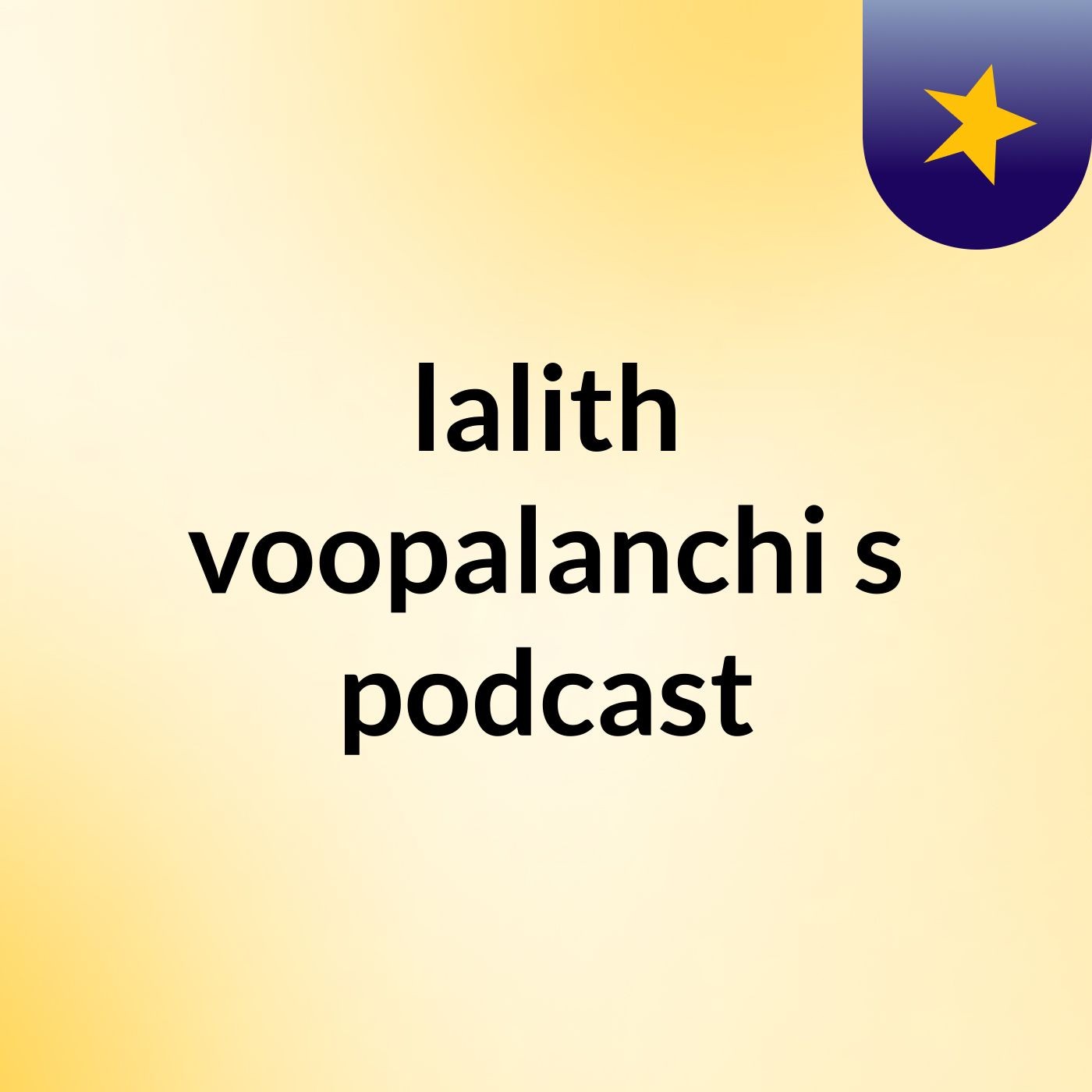 lalith voopalanchi's podcast