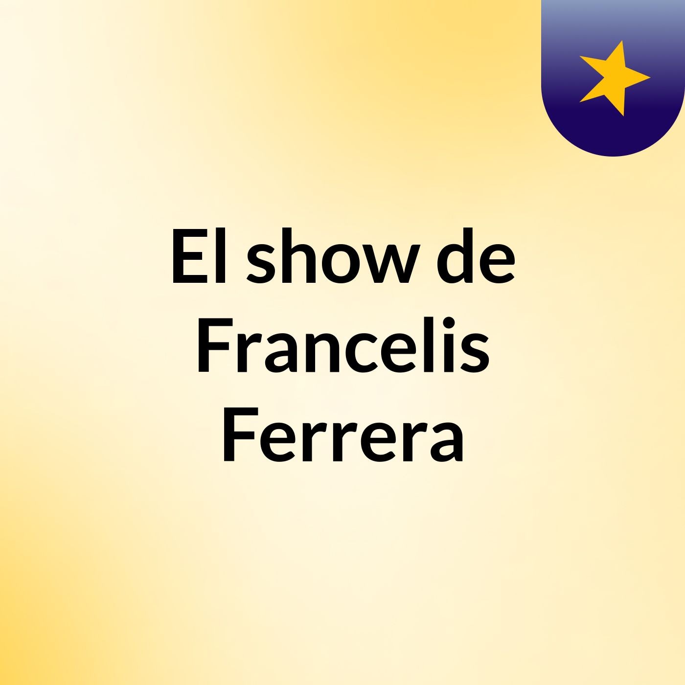 El show de Francelis Ferrera