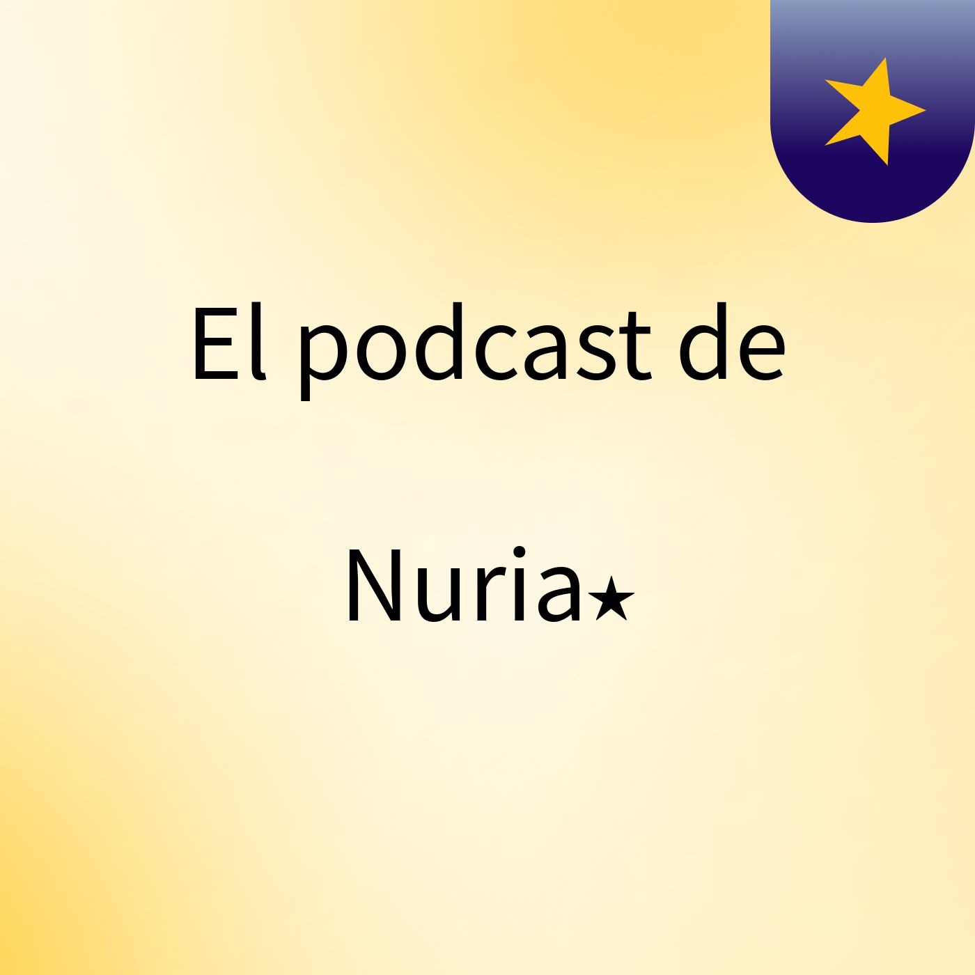 El podcast de Nuria٭ podcast artwork