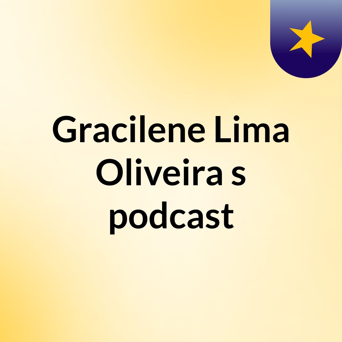 Gracilene Lima Oliveira's podcast