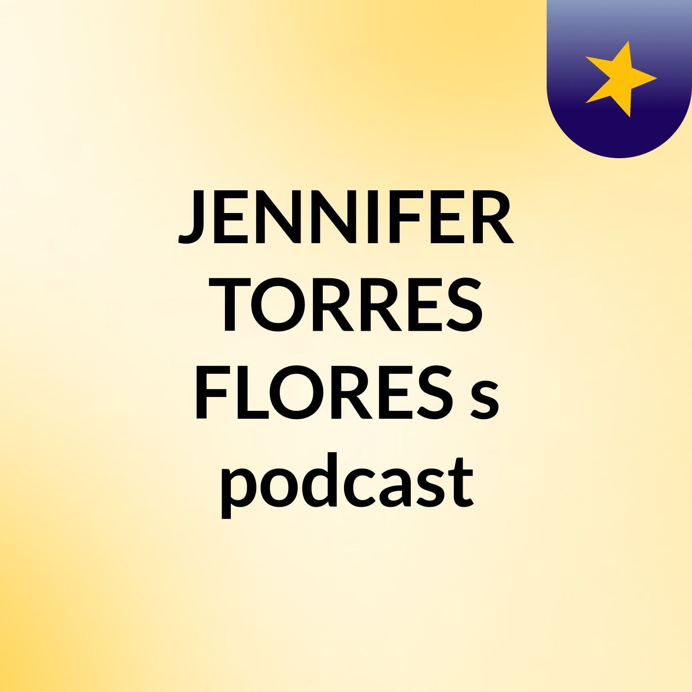 JENNIFER TORRES FLORES's podcast