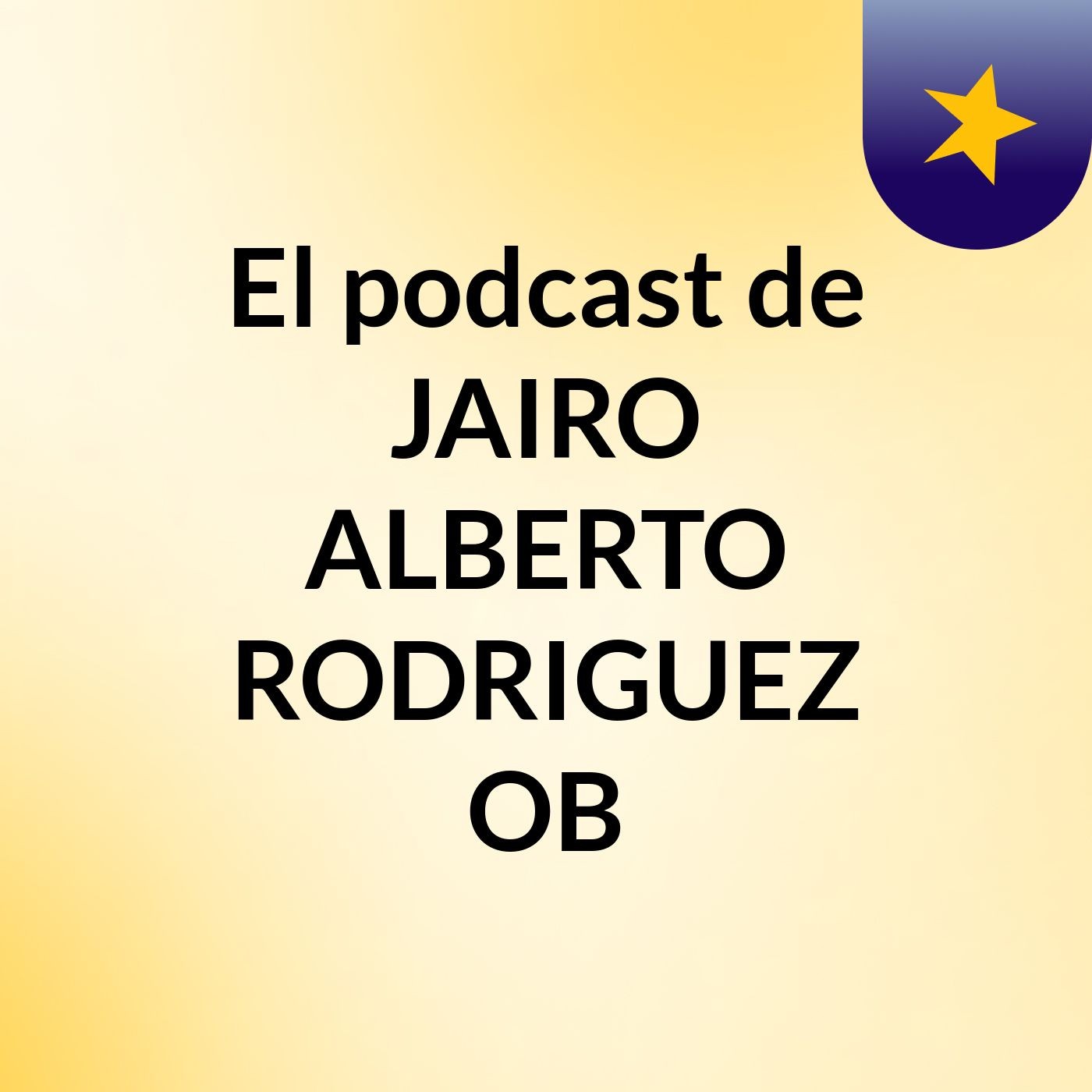El podcast de JAIRO ALBERTO RODRIGUEZ OB podcast artwork