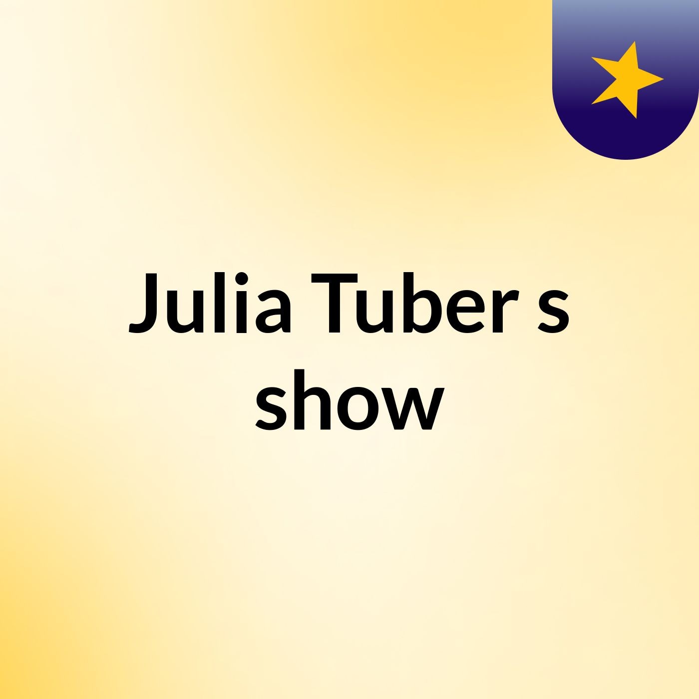 Julia Tuber's show