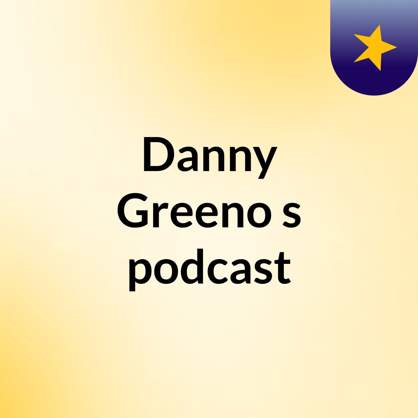 Danny  Greeno's podcast